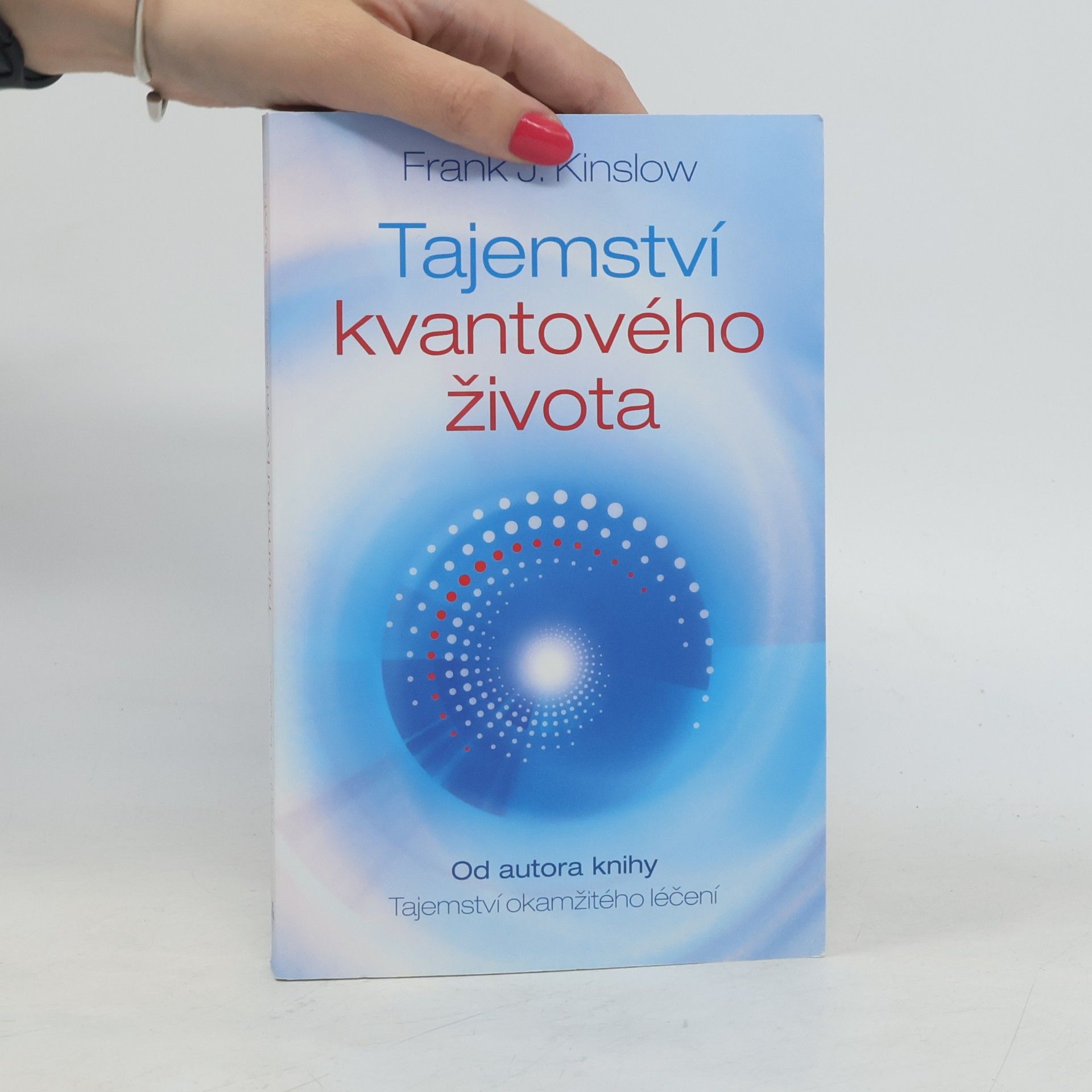 Frank Kinslow Tajemství kvantového života