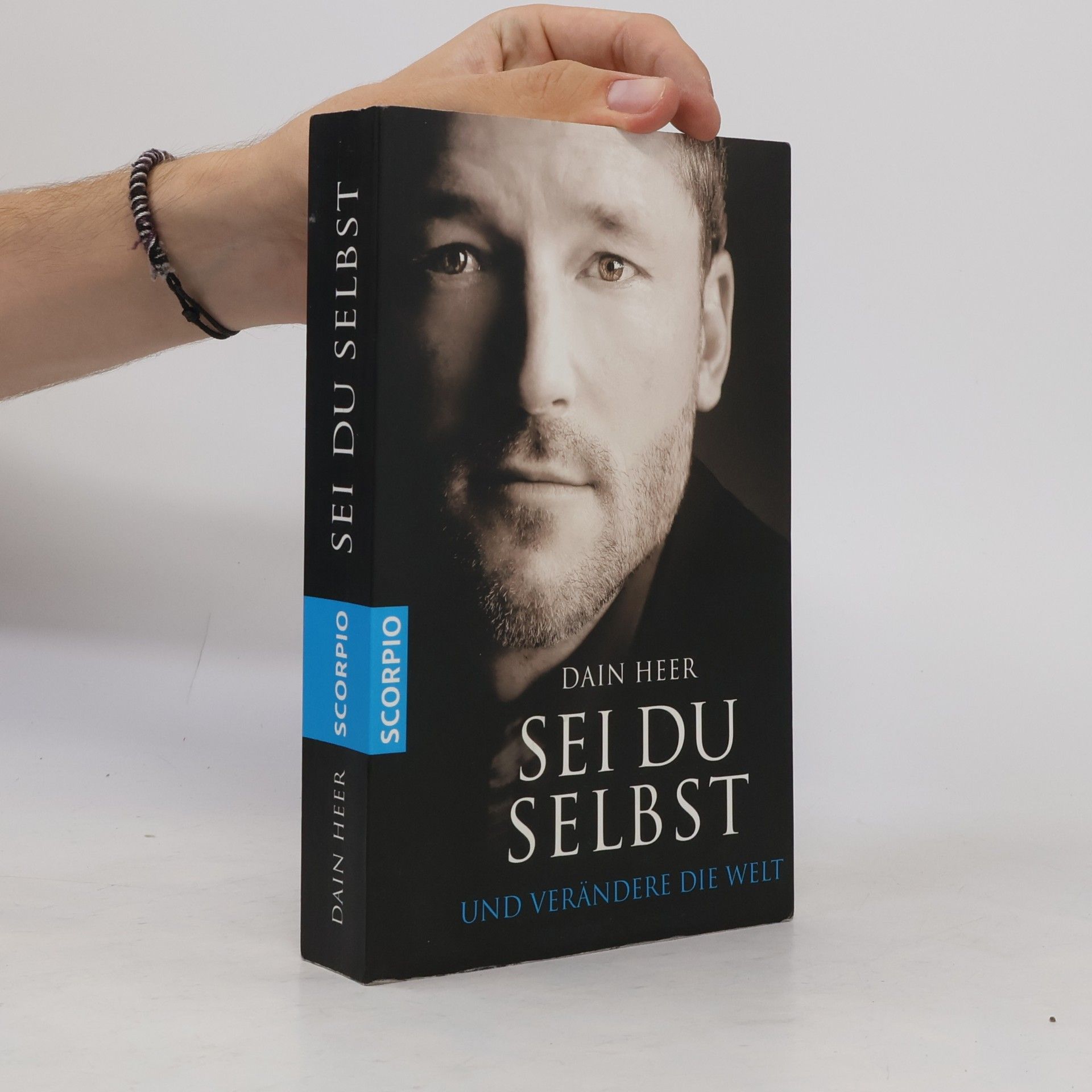 Dain Heer Sei du selbst und verändere die Welt