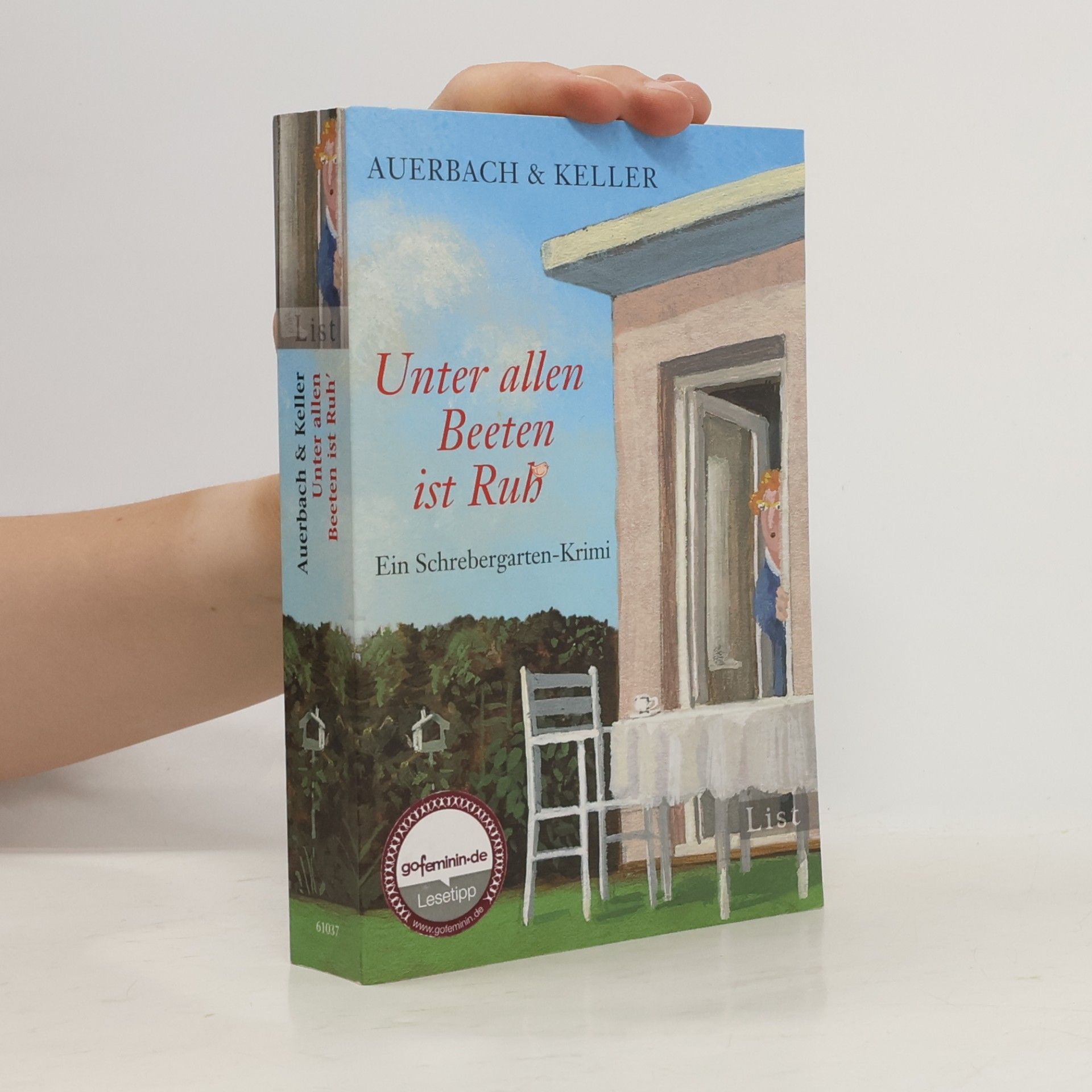 Auerbach & Keller Unter allen Beeten ist Ruh' : ein Schrebergarten-Krimi