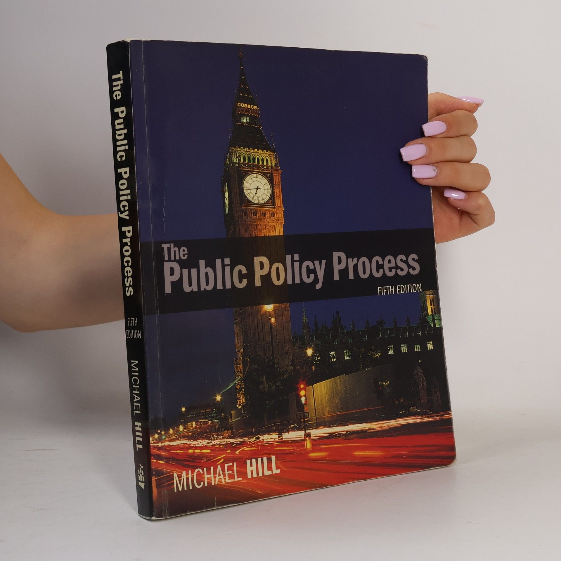 Professor Michael Hill The Public Policy Process: Fifth Edition