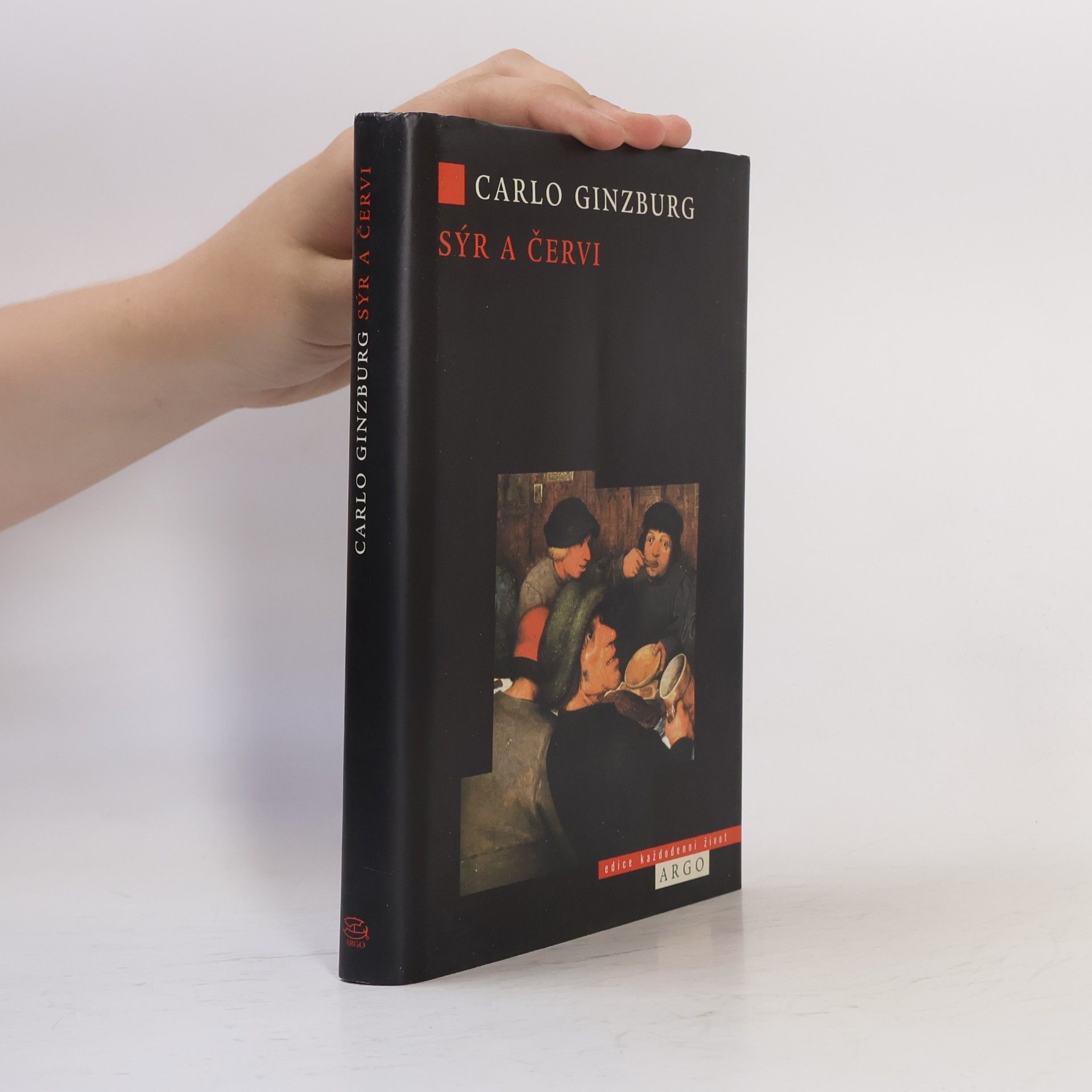 Carlo Ginzburg Sýr a červi: Svět jednoho mlynáře kolem roku 1600