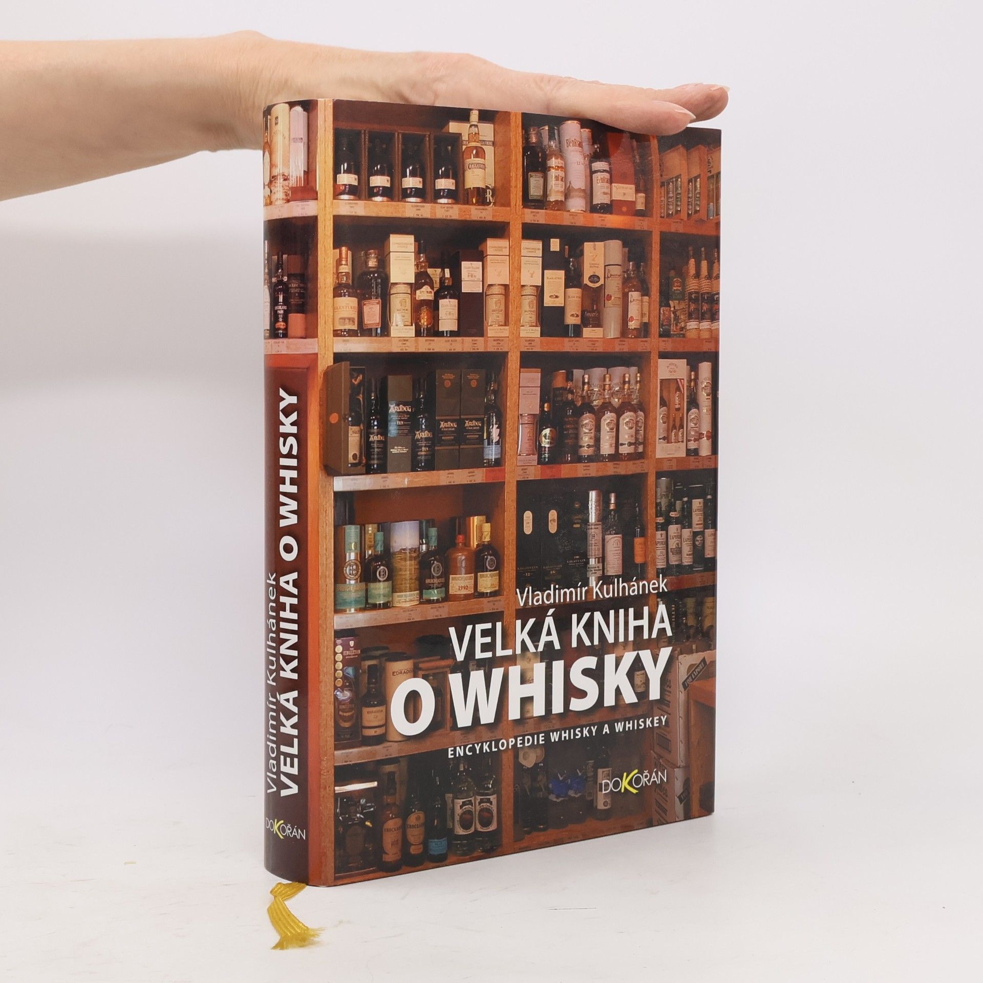 Vladimír Kulhánek Velká kniha o whisky: Encyklopedie whisky a whiskey