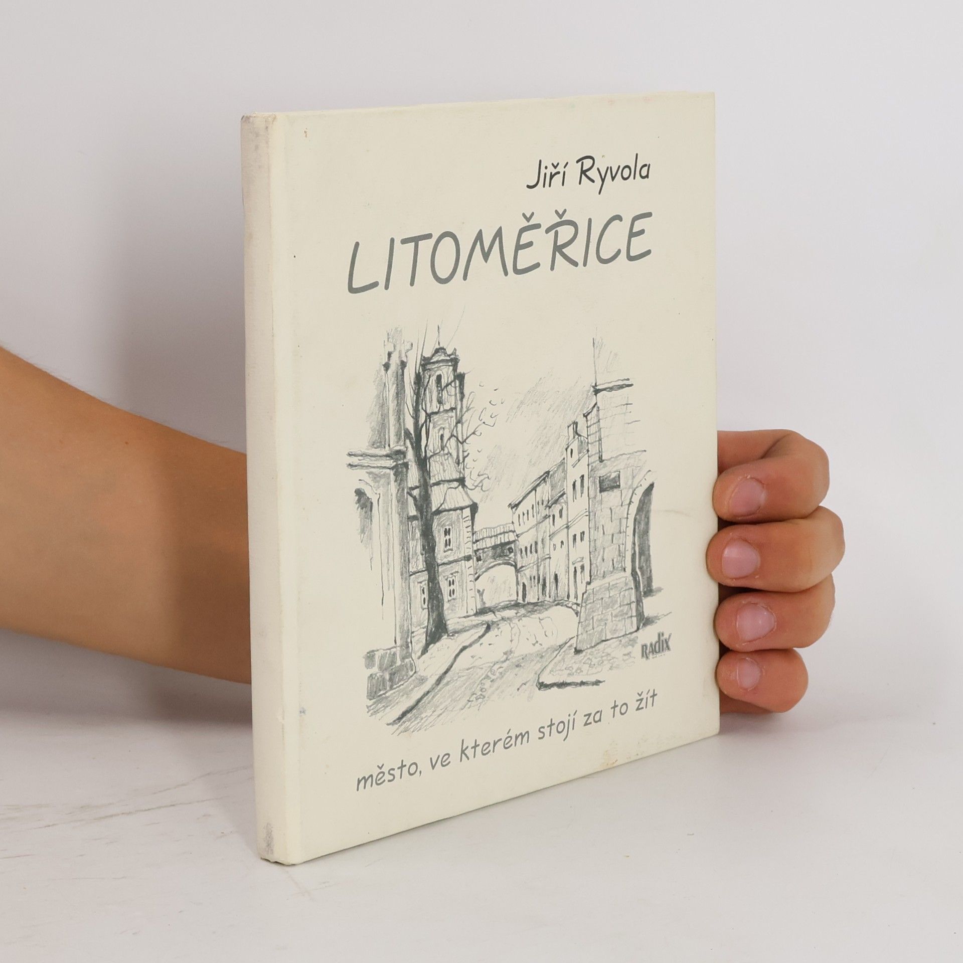 Jiří Ryvola Litoměřice : město, ve kterém stojí za to žít