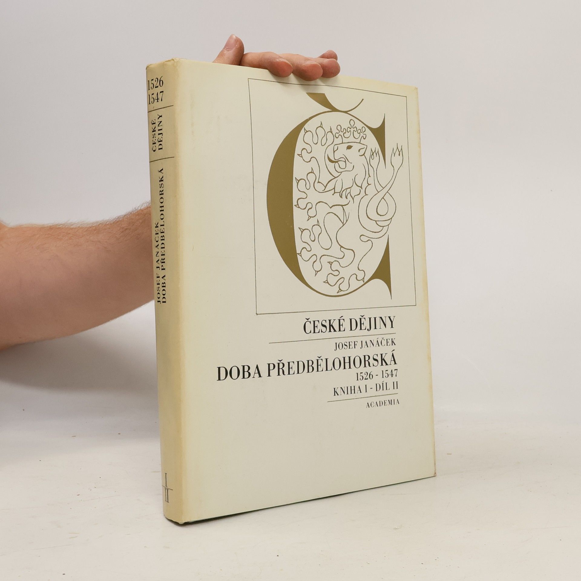 Josef Janáček České dějiny: Doba předbělohorská 1526-1547. Kniha I, díl II