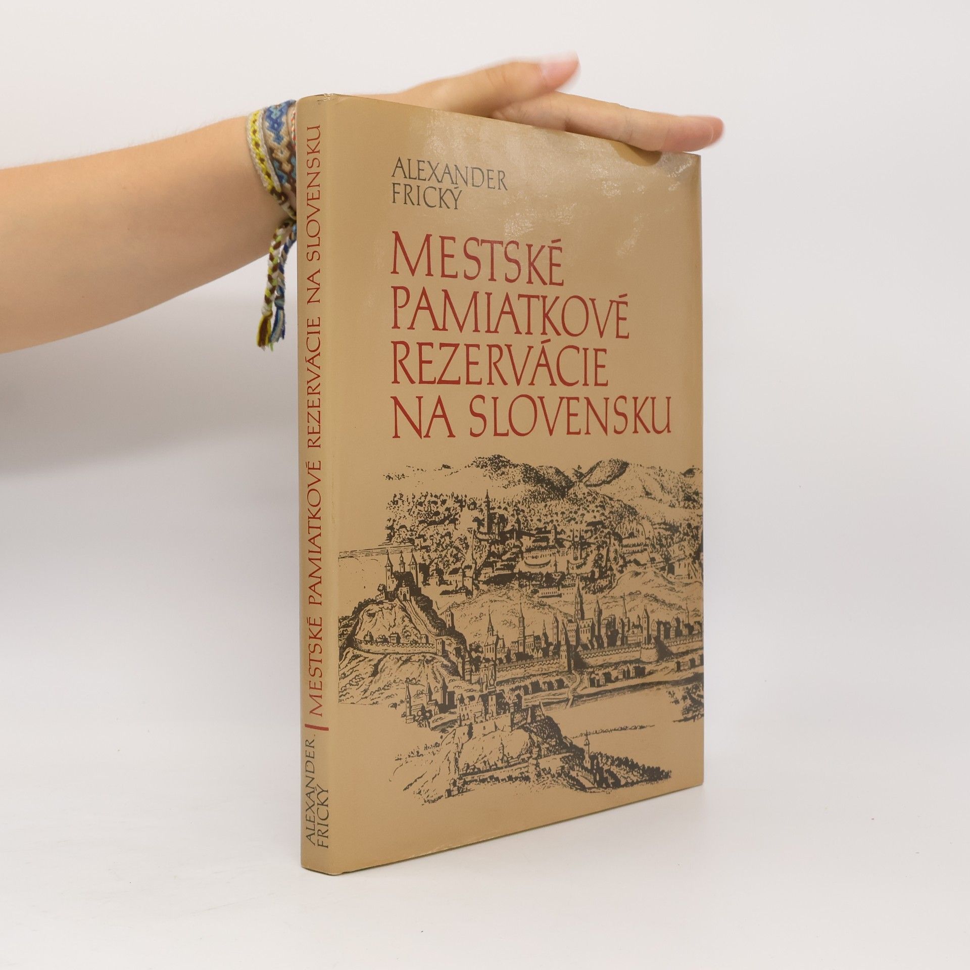 Alexander Frický Mestské pamiatkové rezervácie na Slovensku