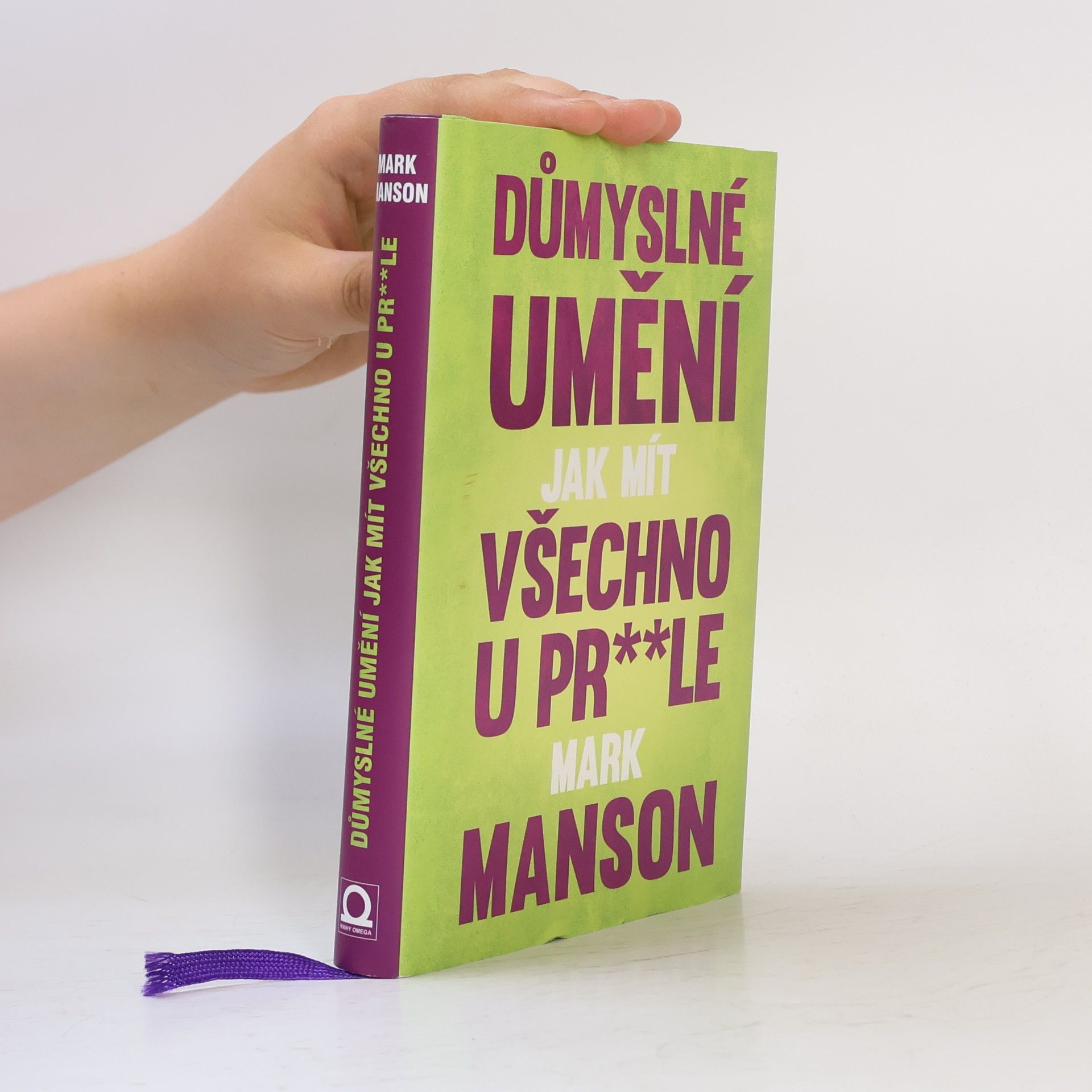 Mark Manson Důmyslné umění, jak mít všechno u pr**le