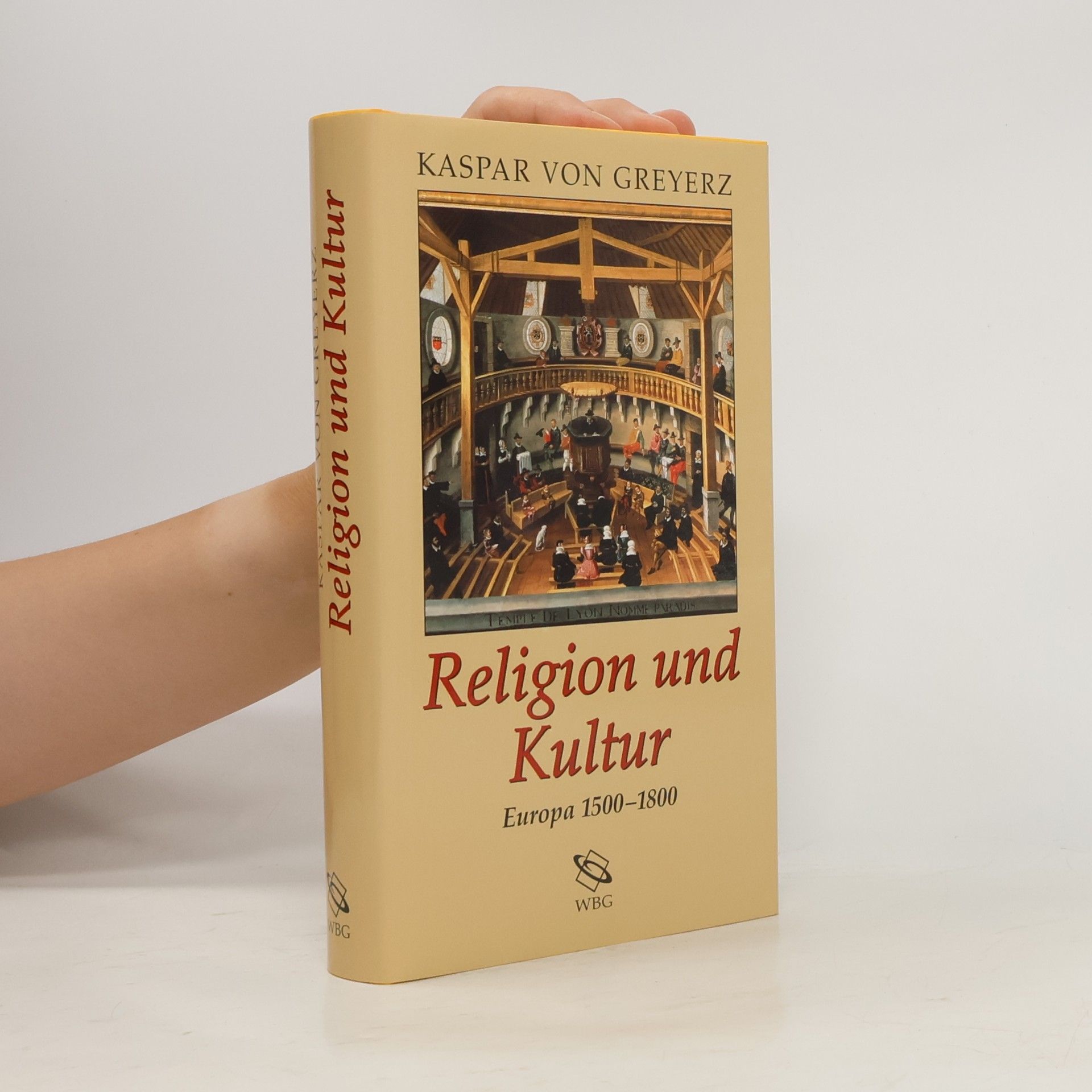 Kaspar von Greyerz Religion und Kultur: Europa 1500–1800