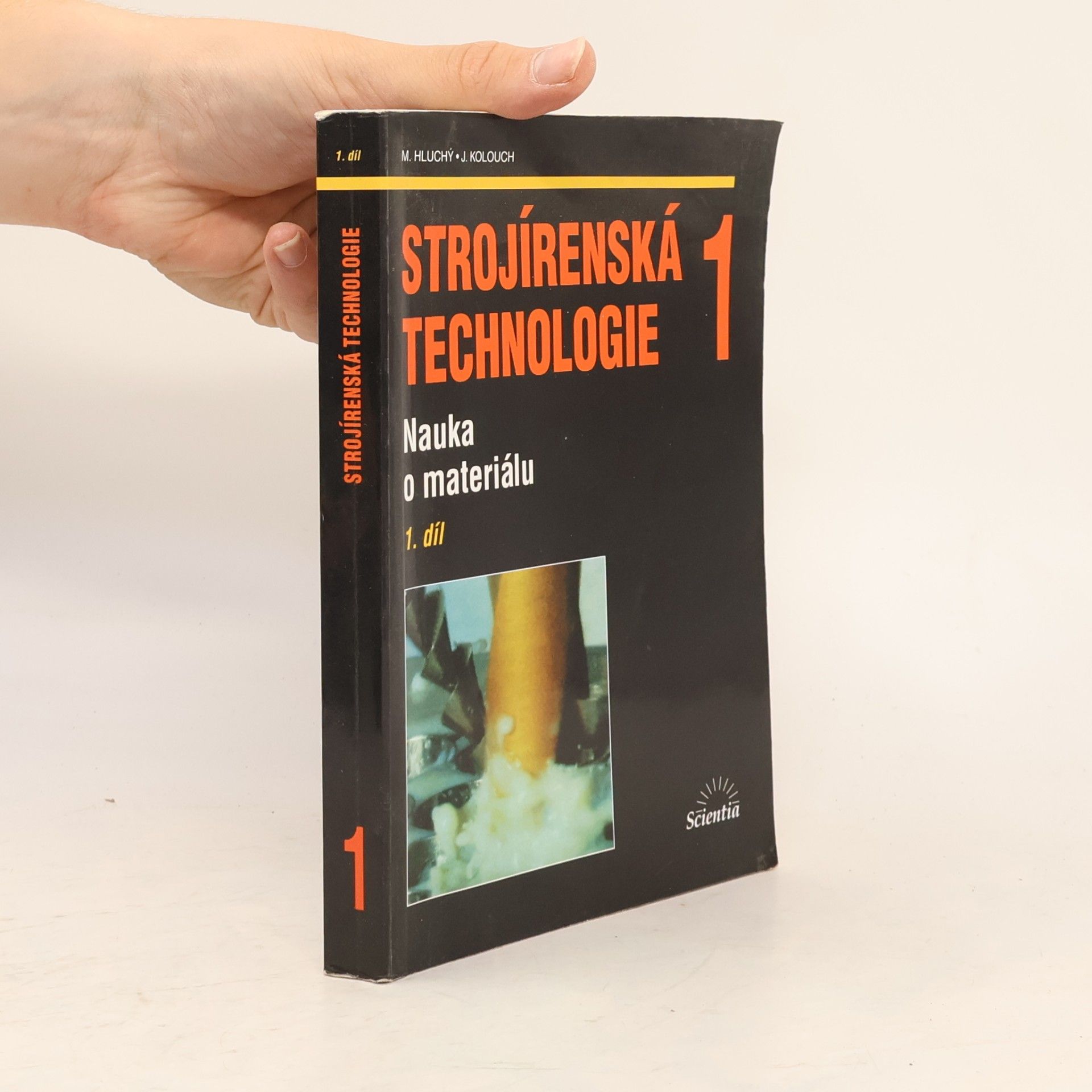 Miroslav Hluchý Strojírenská technologie 1. 1. díl. Nauka o materiálu