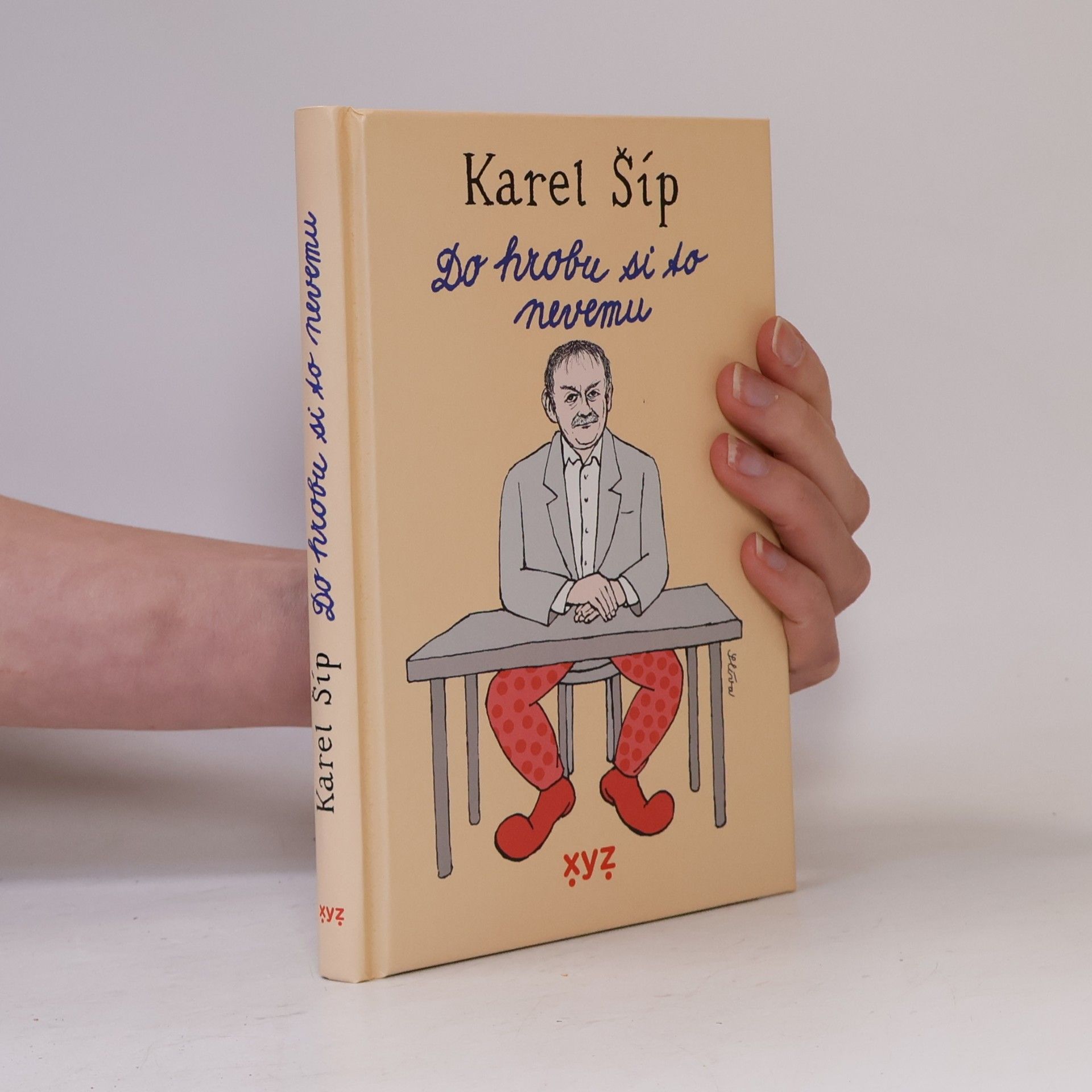 Karel Šíp Do hrobu si to nevemu