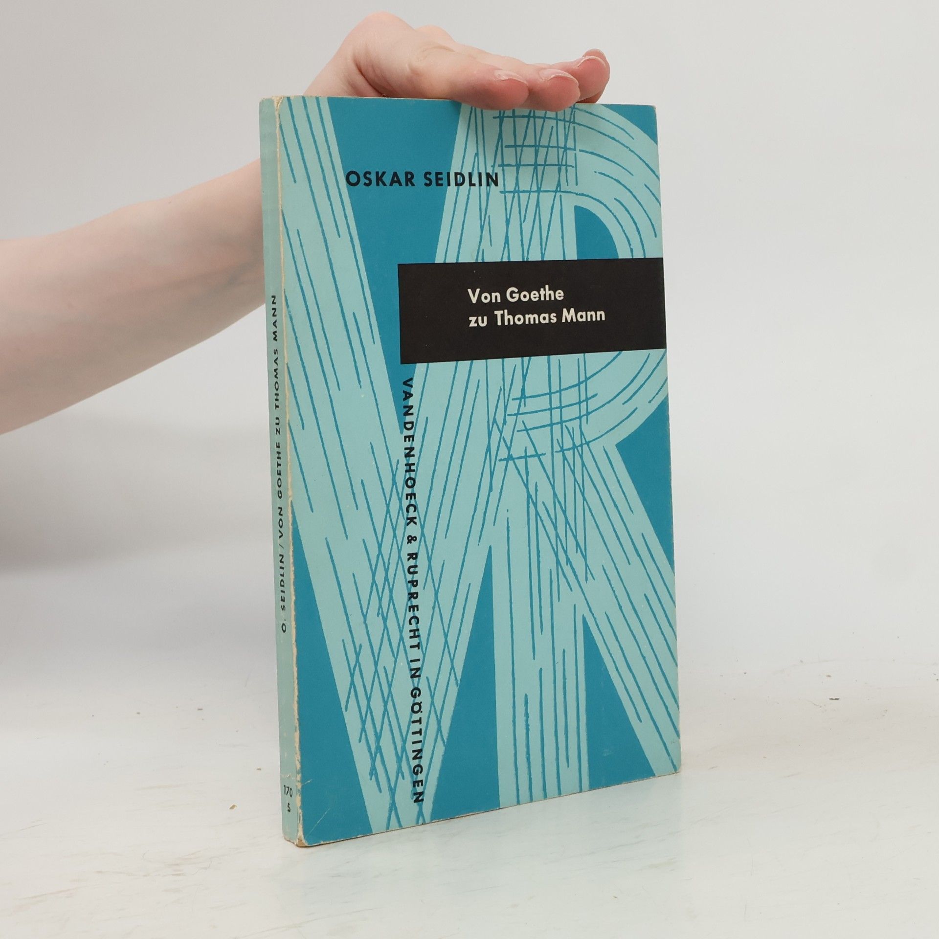 Oskar Seidlin Von Goethe zu Thomas Mann