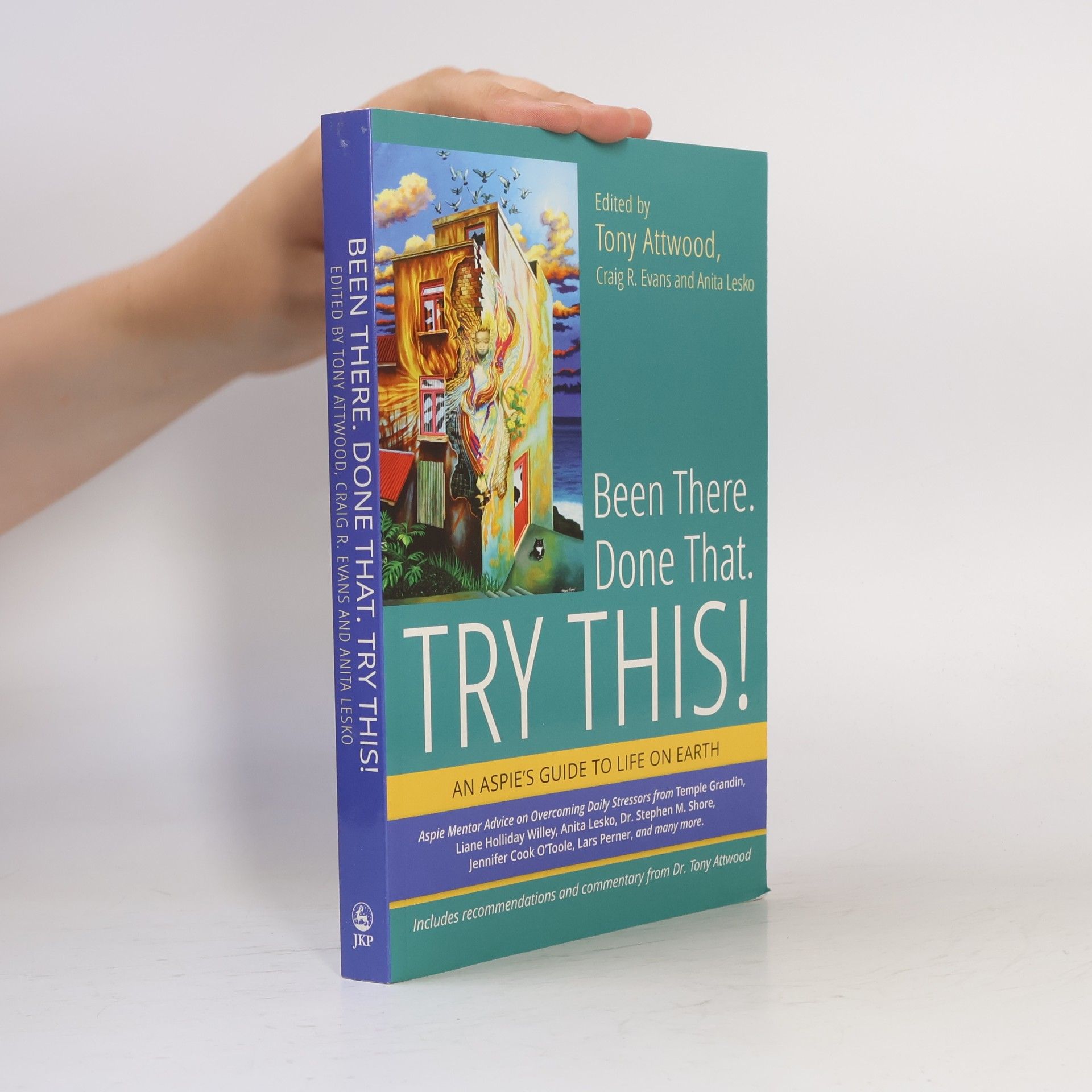 Jessica Kingsley Publishers Been There. Done That. Try This!
