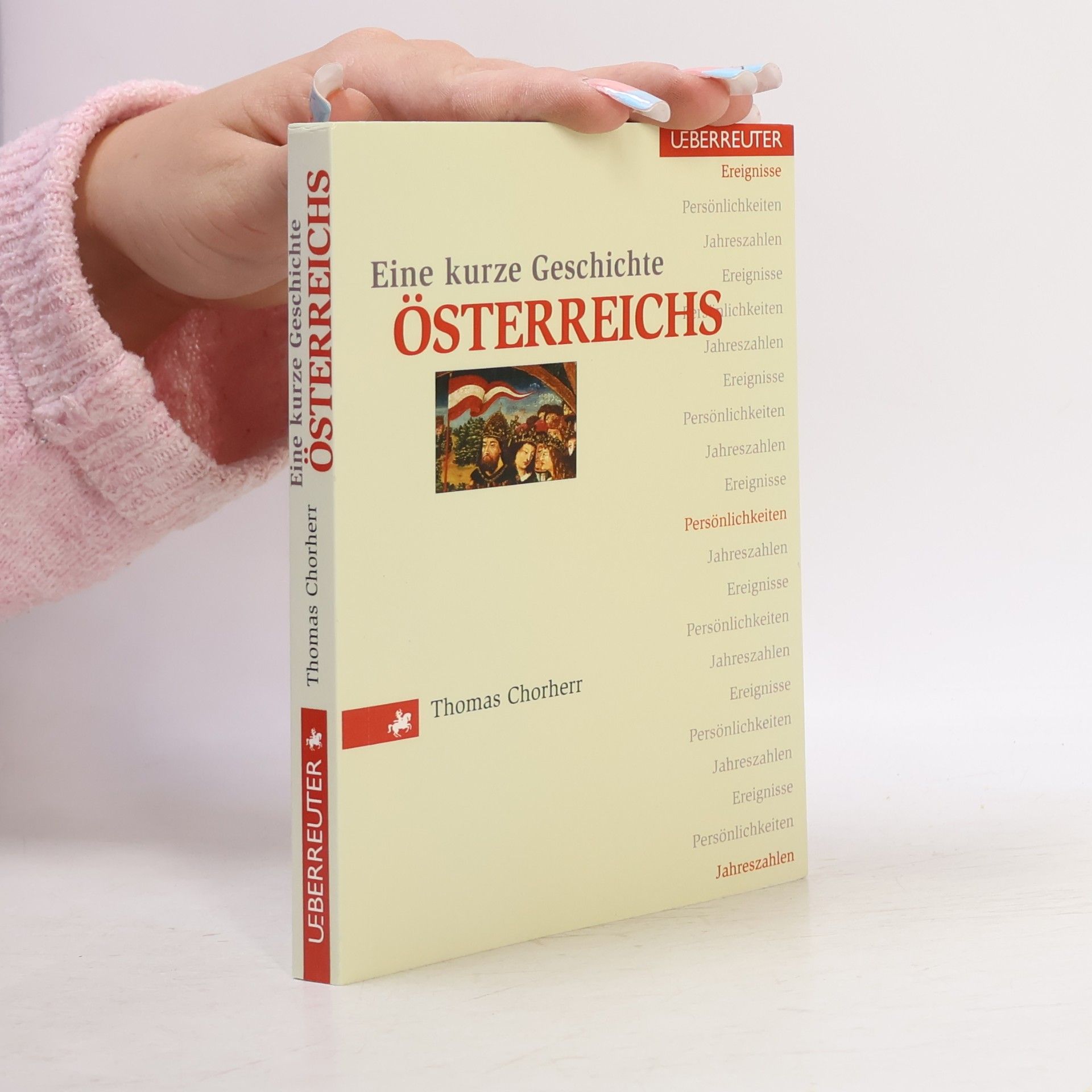 Eine kurze Geschichte Österreichs: Ereignisse, Persönlichkeiten, Jahreszahlen