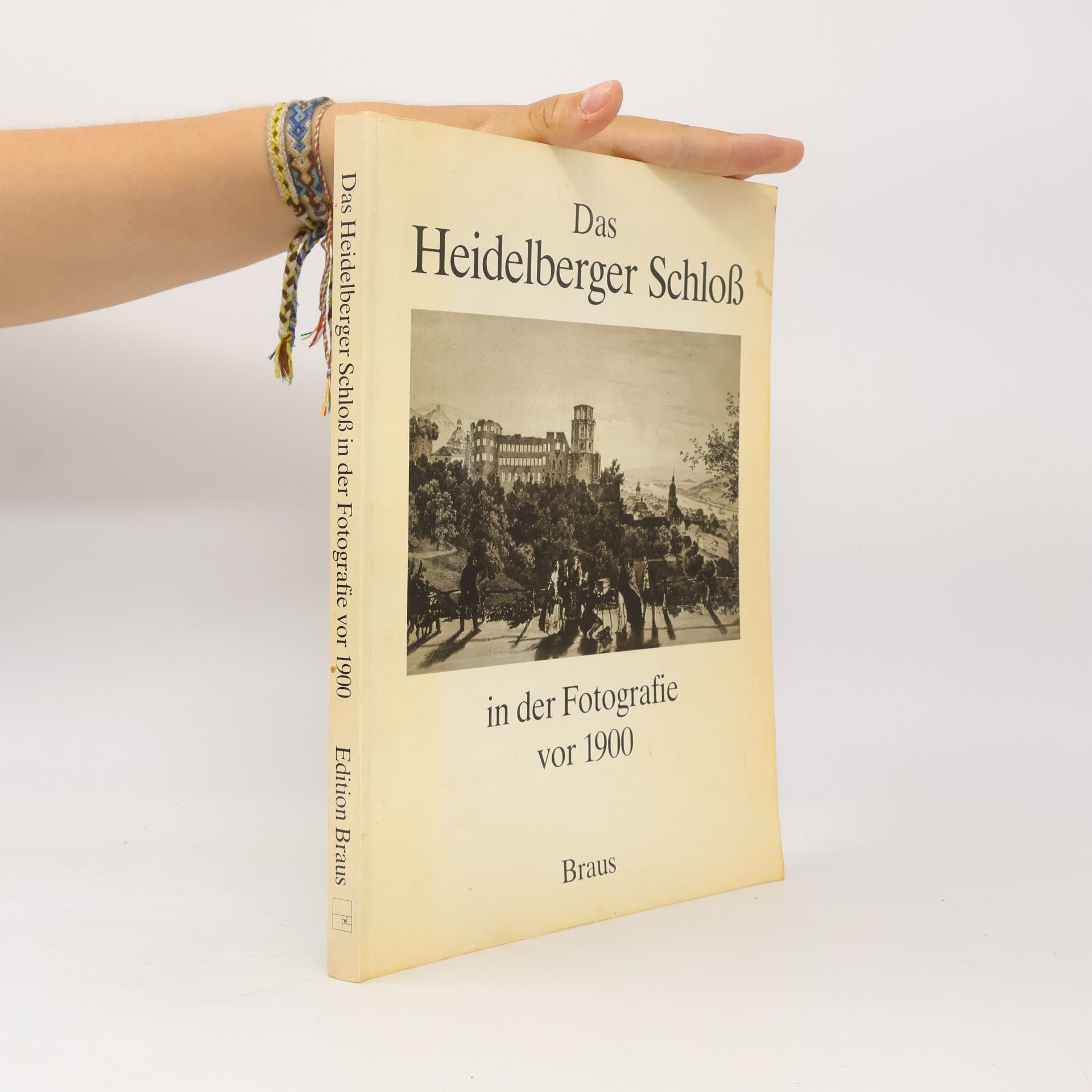Milan Chlumsky Das Heidelberger Schloss in der Fotografie vor 1900