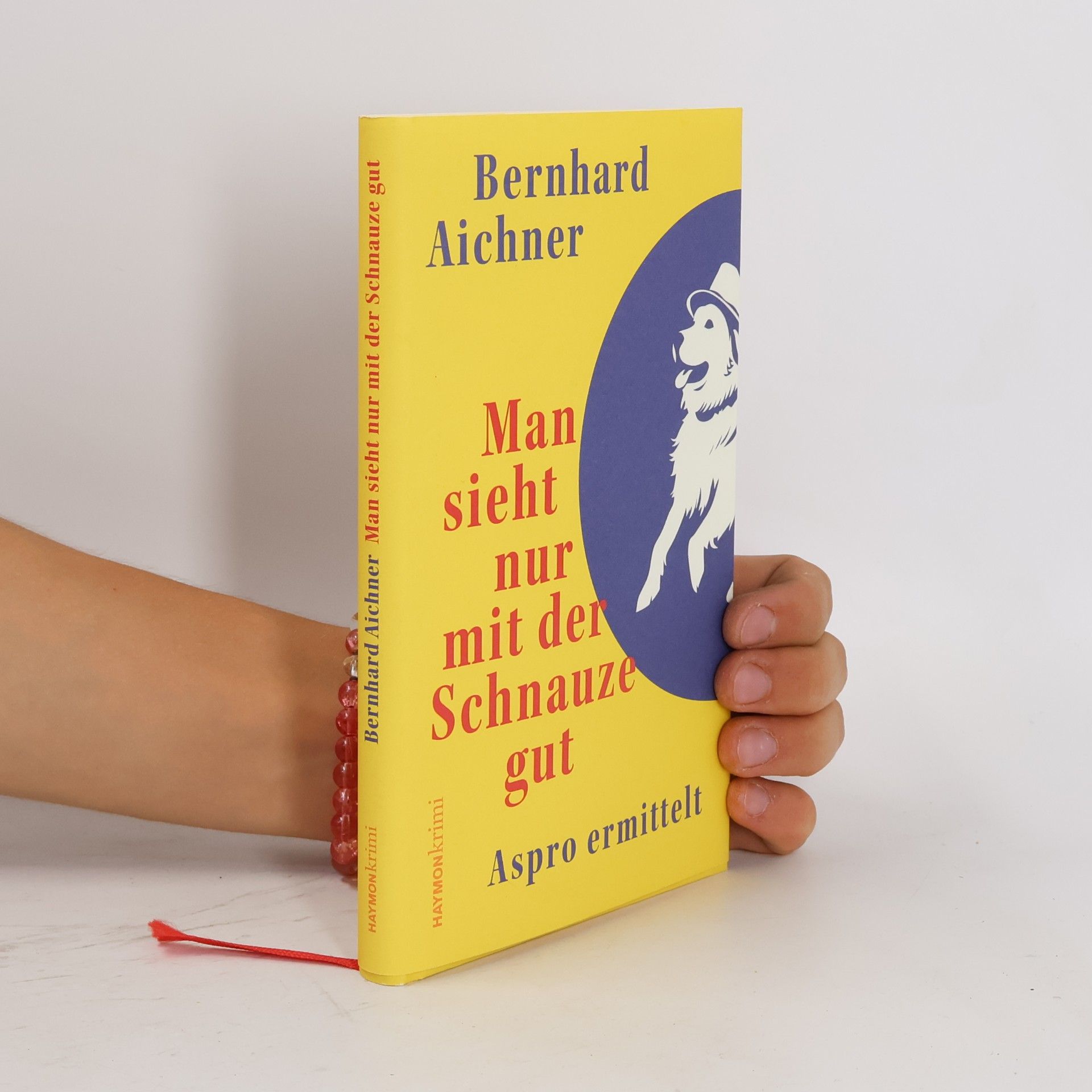 Bernhard Aichner Man sieht nur mit der Schnauze gut