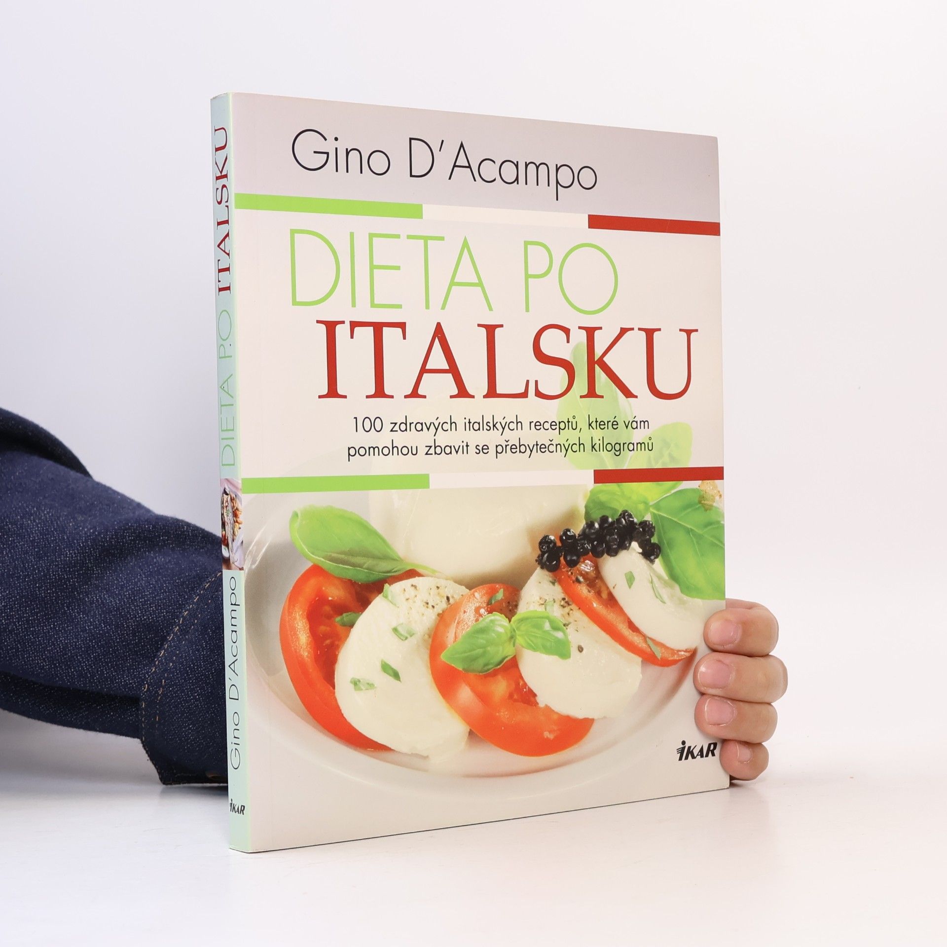 Kate Whitaker Dieta po italsku : 100 zdravých italských receptů, které vám pomohou zbavit se přebytečných kilogramů