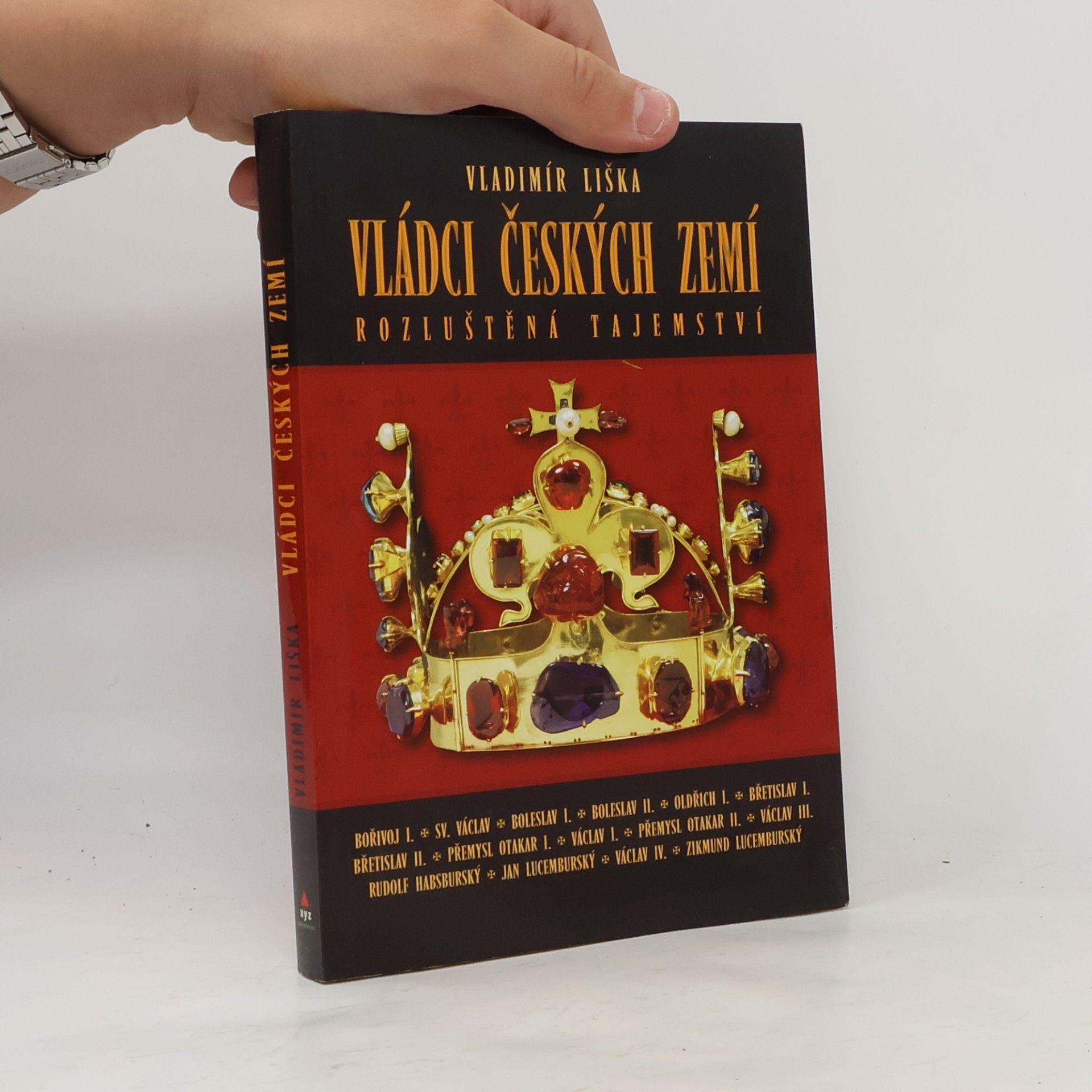 Vladimír Liška Vládci českých zemí : rozluštěná tajemství