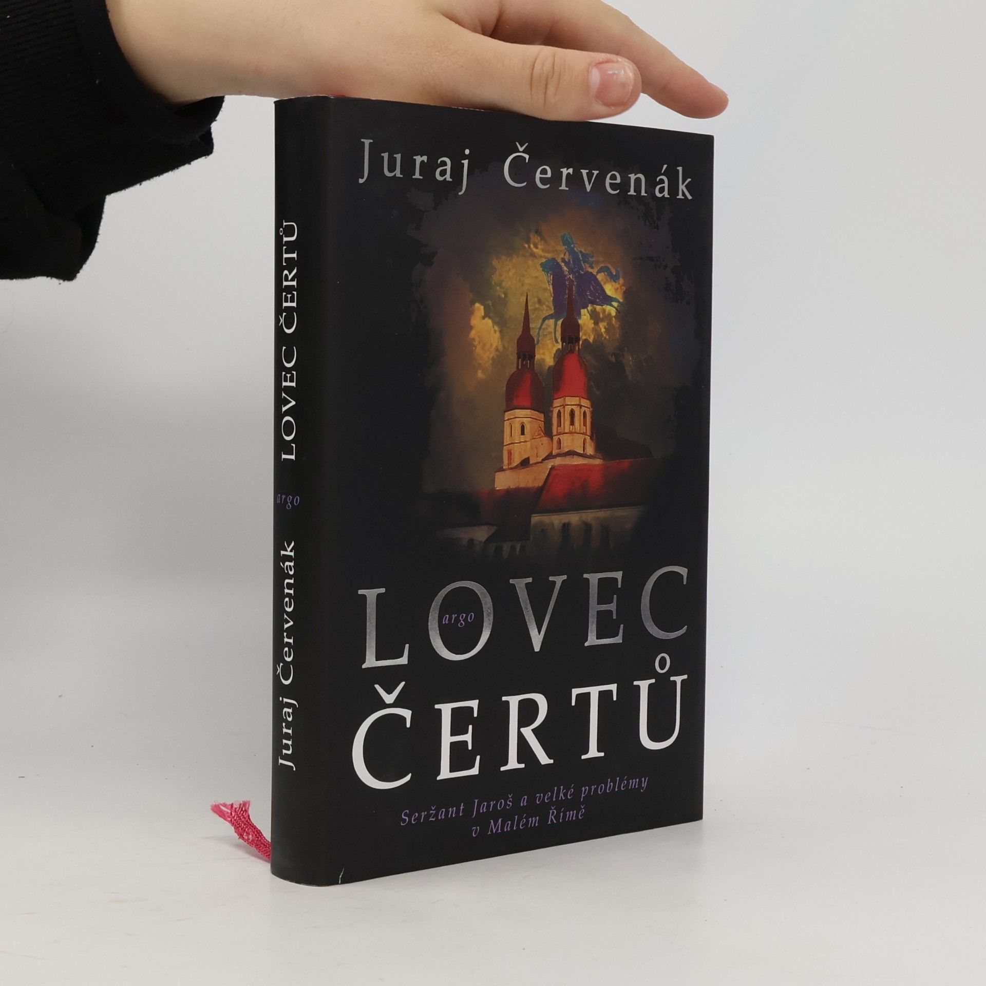Juraj Červenák Lovec čertů : seržant Jaroš a velké problémy v Malém Římě