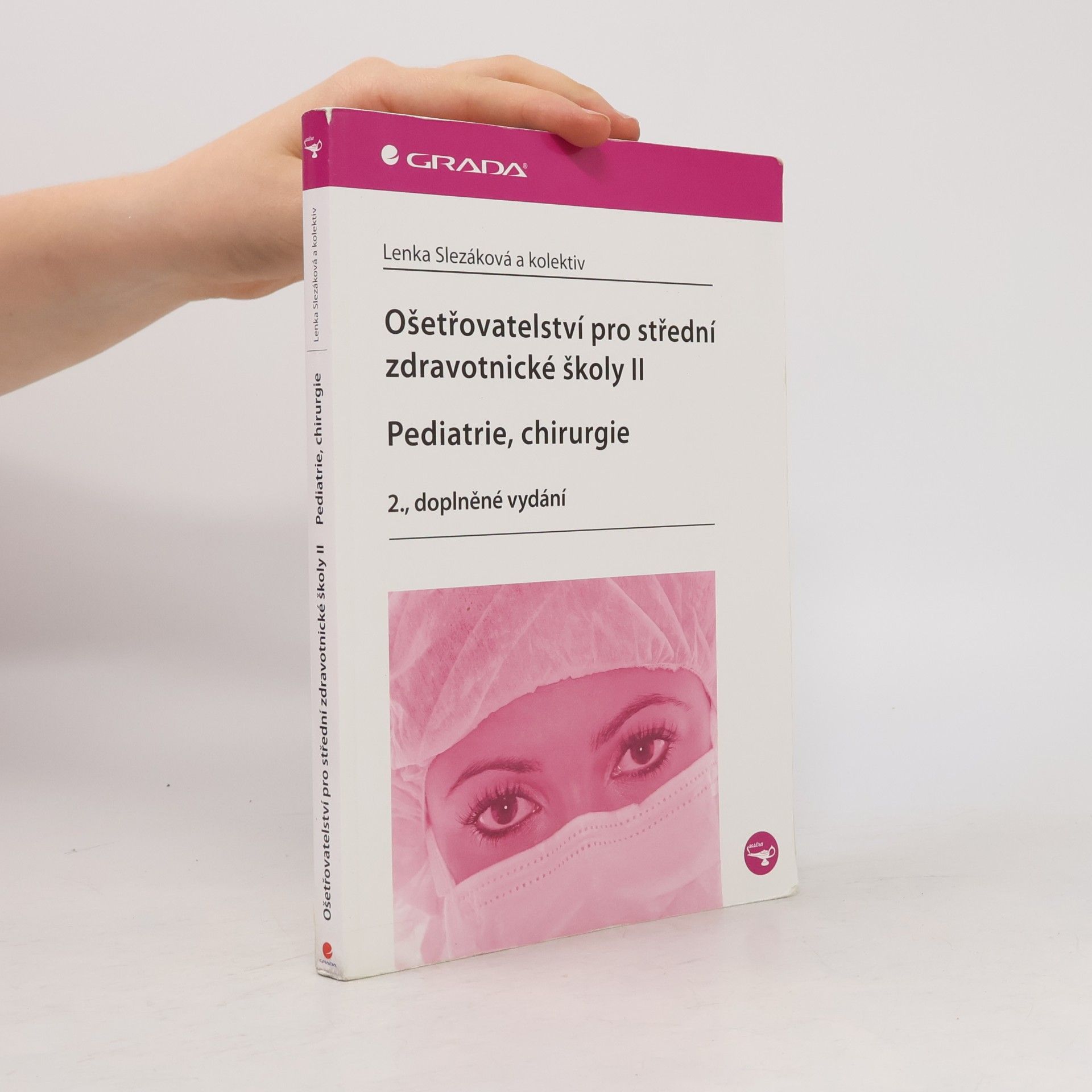 Hana Čoupková Ošetřovatelství pro střední zdravotnické školy. II, Pediatrie, chirurgie