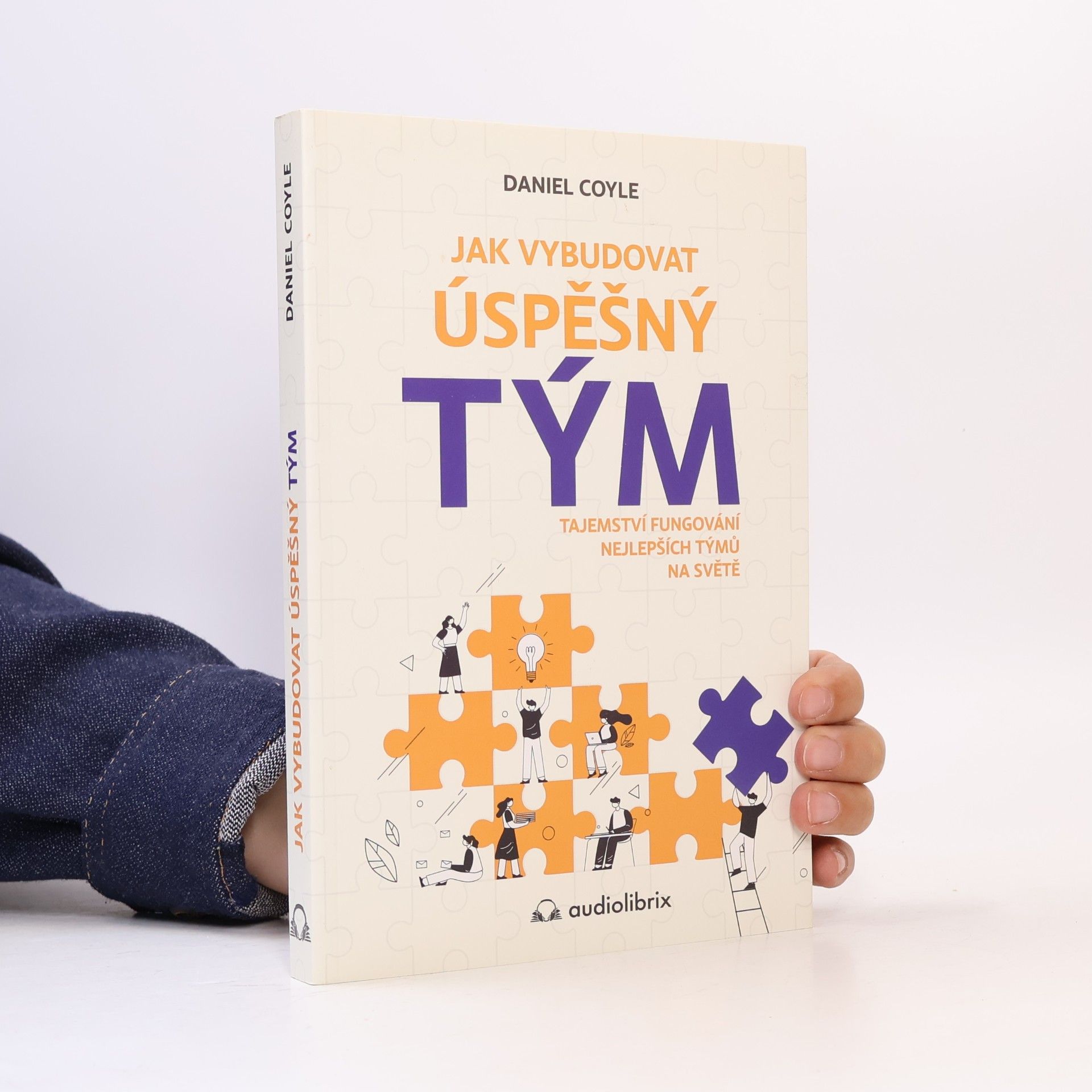 Daniel Coyle Jak vybudovat úspěšný tým. Tajemství fungování nejlepších týmů na světě