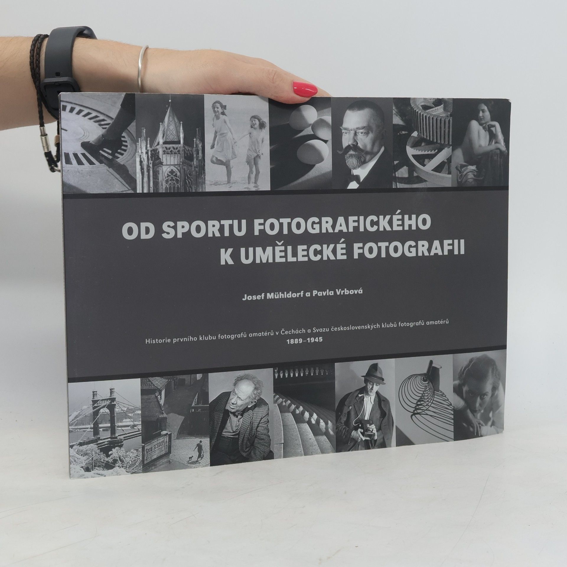 Pavla Vrbová Od sportu fotografického k umělecké fotografii : historie prvního klubu fotografů amatérů v Čechách a Svazu československých klubů fotografů amatérů 1889-1945