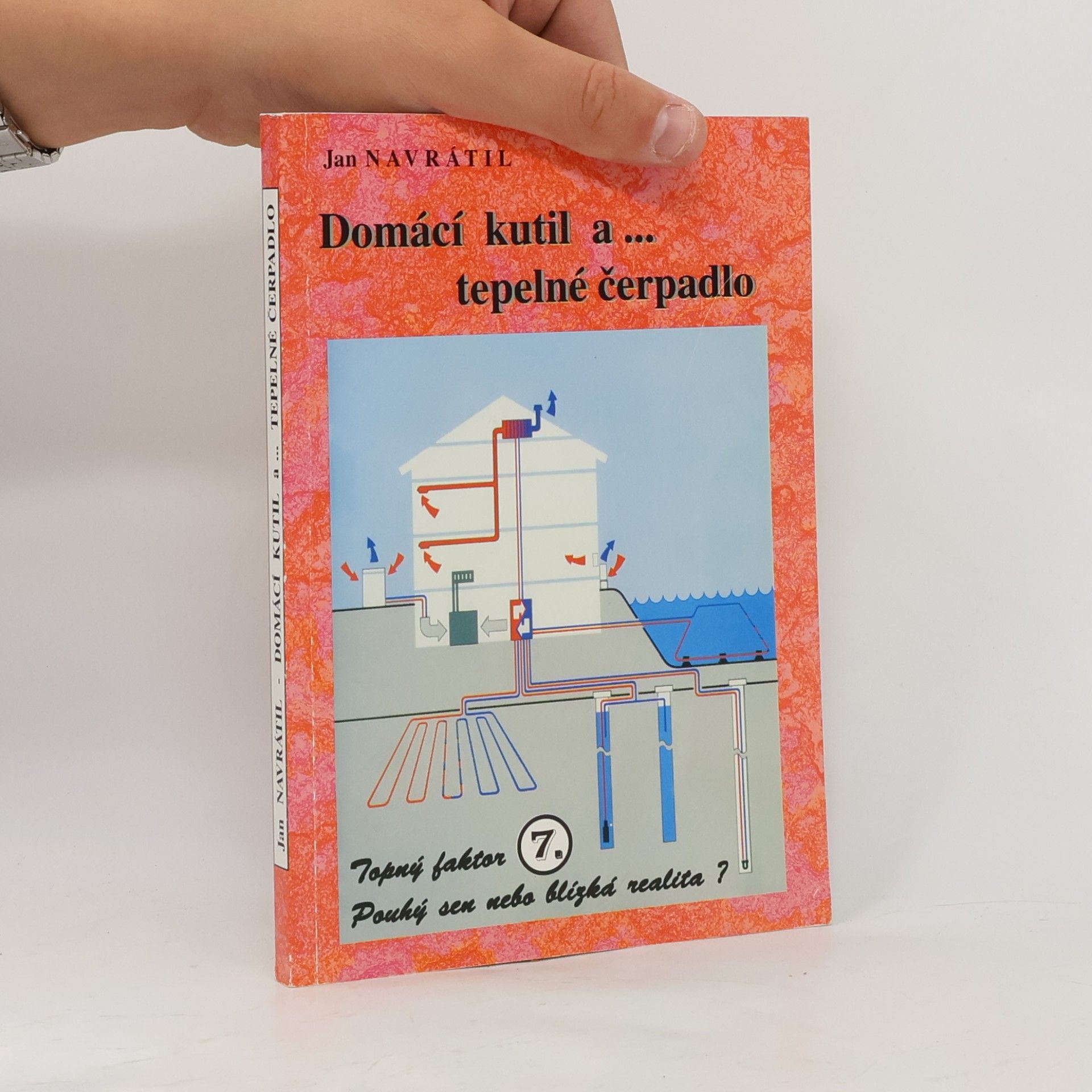 Ján Navrátil Domácí kutil a-. [2. díl], Tepelné čerpadlo