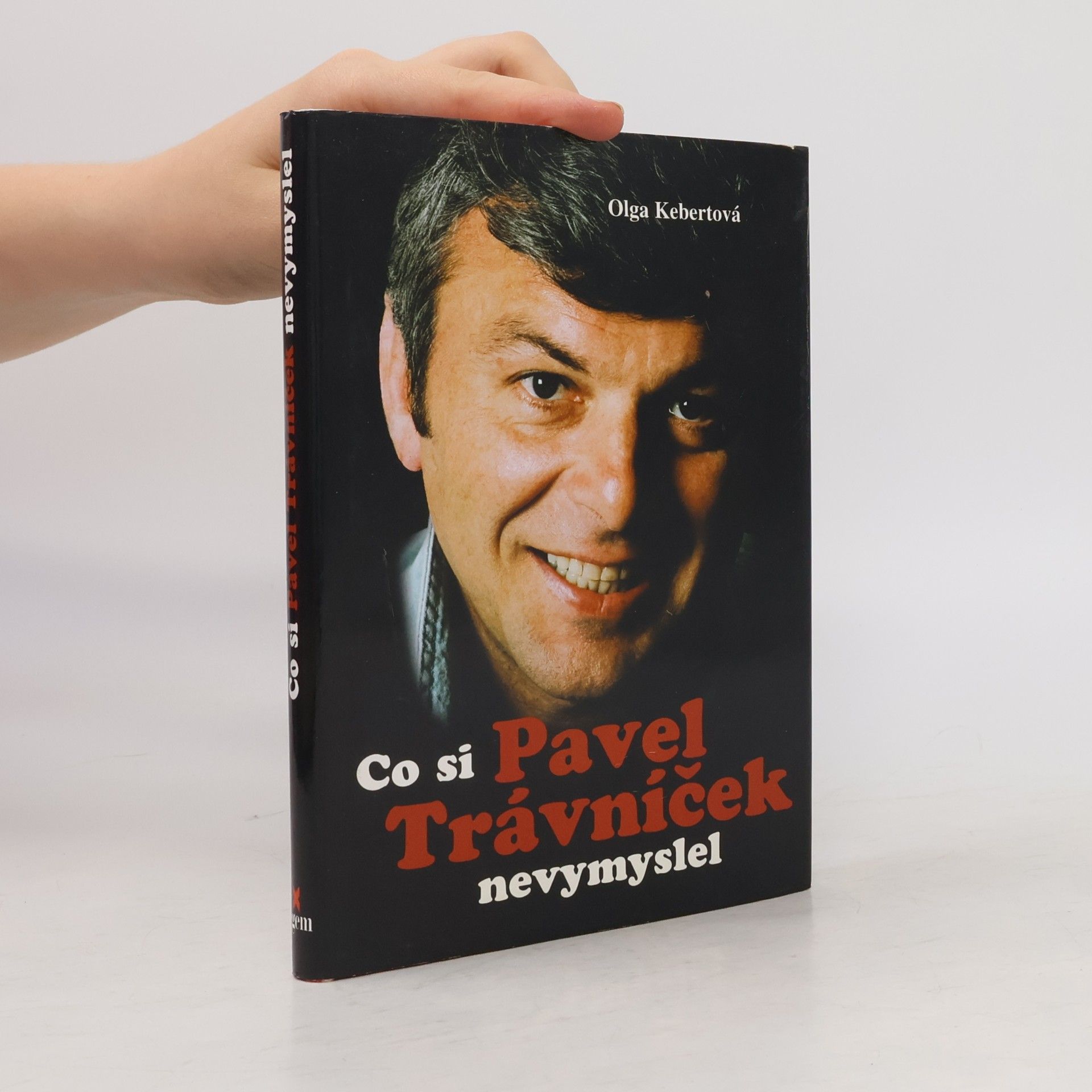 Olga Kebertová Co si Pavel Trávníček nevymyslel