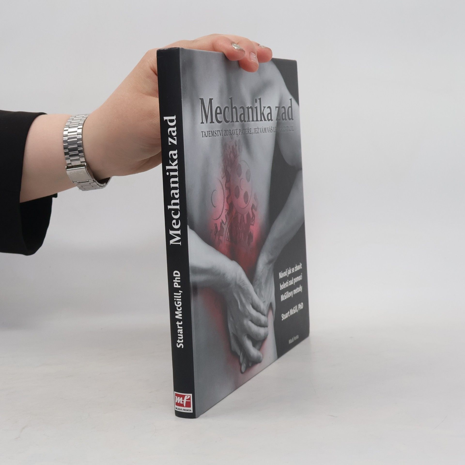 Stuart McGill Mechanika zad. Tajemství zdravé páteře, jež vám váš lékař zatajil