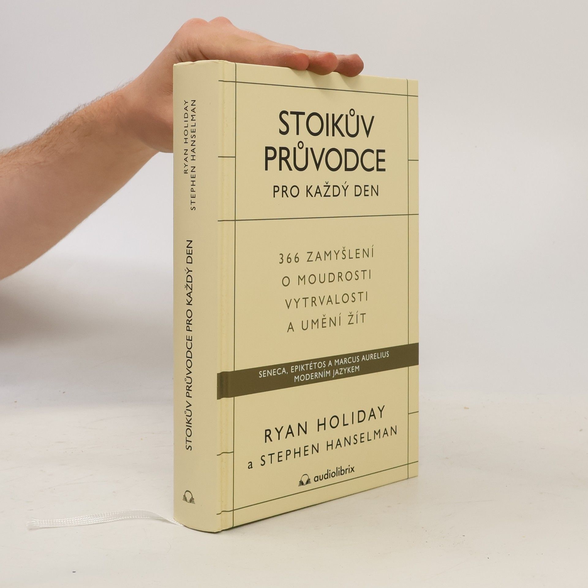 Ryan Holiday Stoikův průvodce pro každý den : 366 zamyšlení o moudrosti, vytrvalosti a umění žít