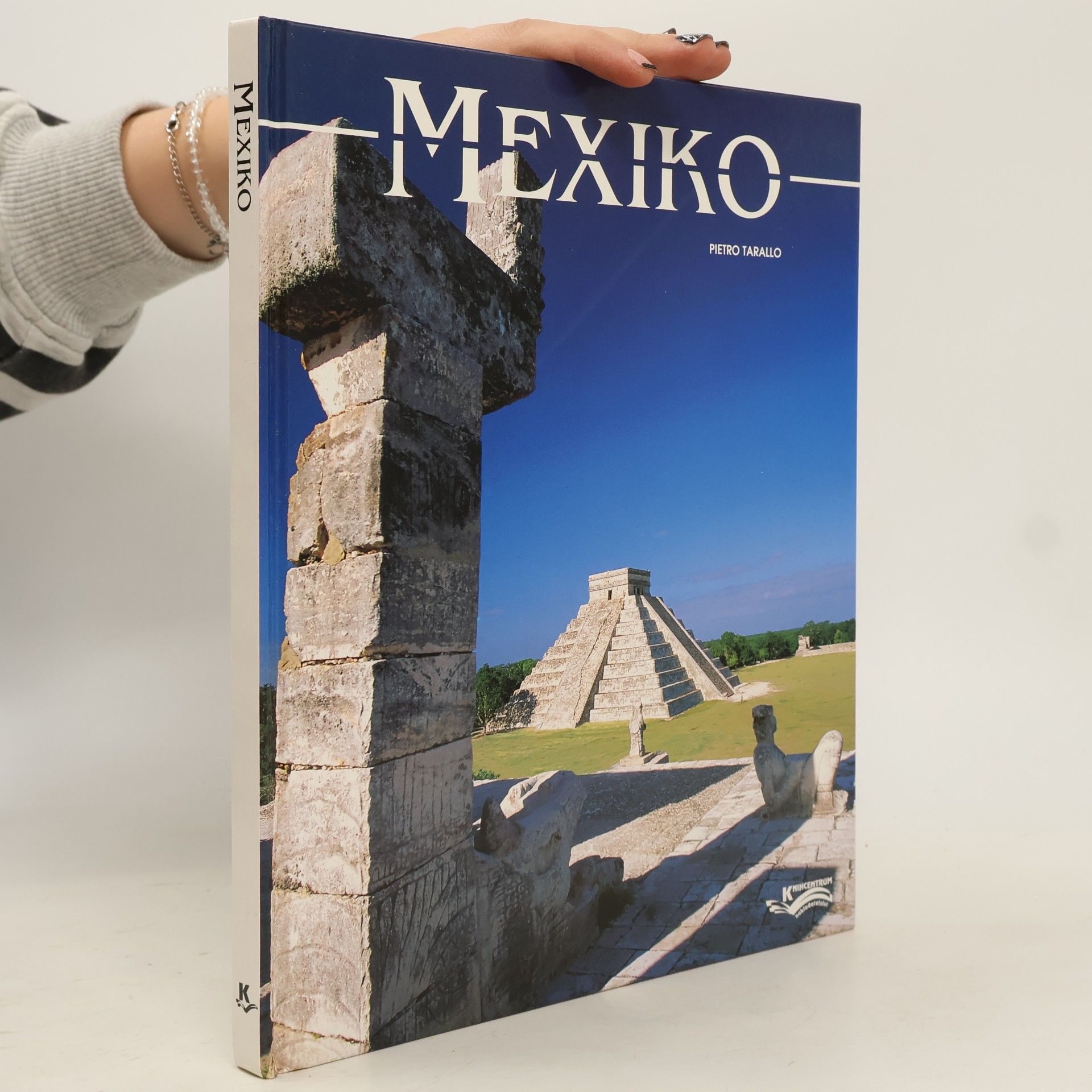 Pietro Tarallo Mexiko : po stopách historie