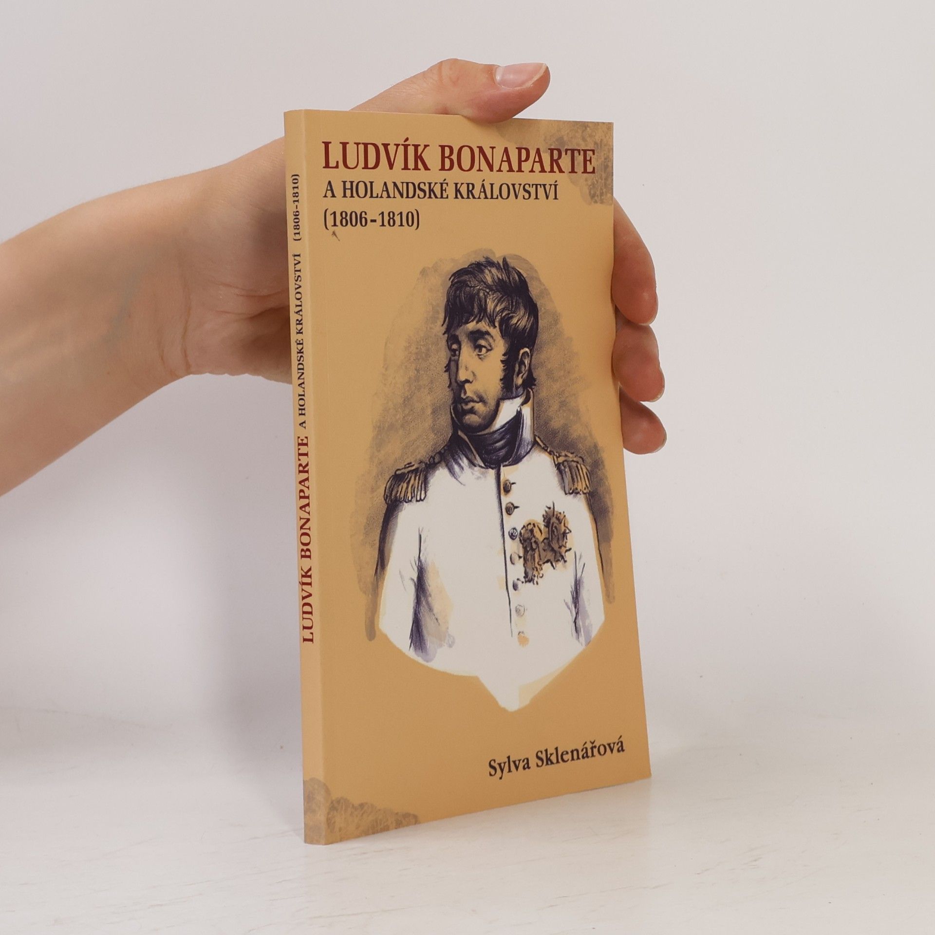 Oldřich Jan Blažíček Ludvík Bonaparte a Holandské království (1806-1810)
