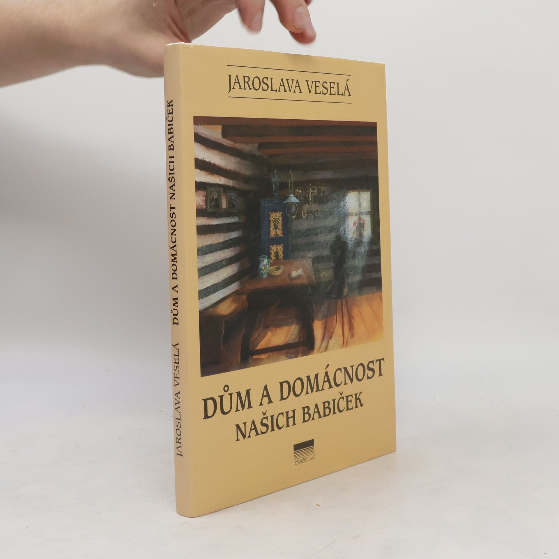 Jaroslava Veselá Dům a domácnost našich babiček