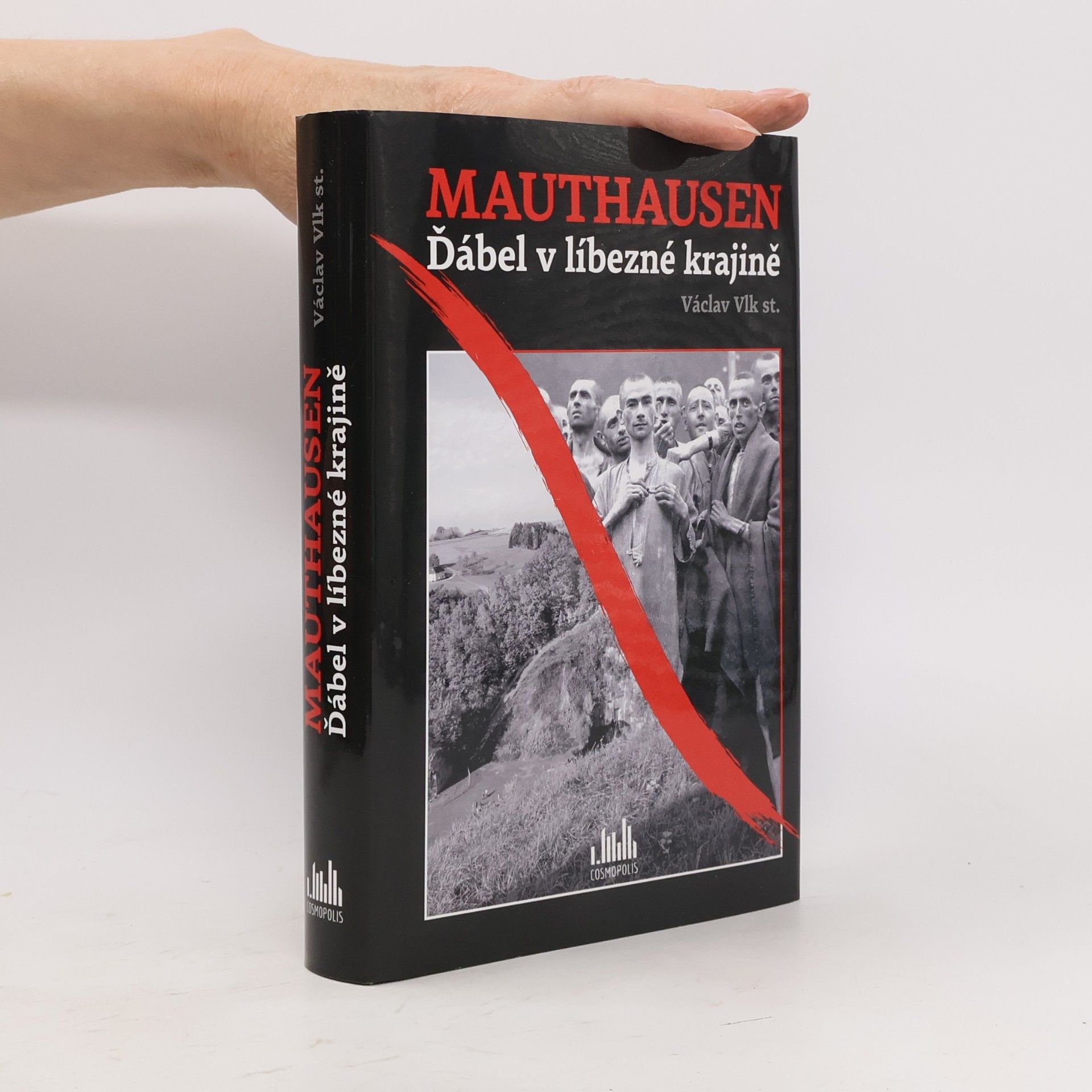 Václav Vlk Mauthausen. Ďábel v líbezné krajině