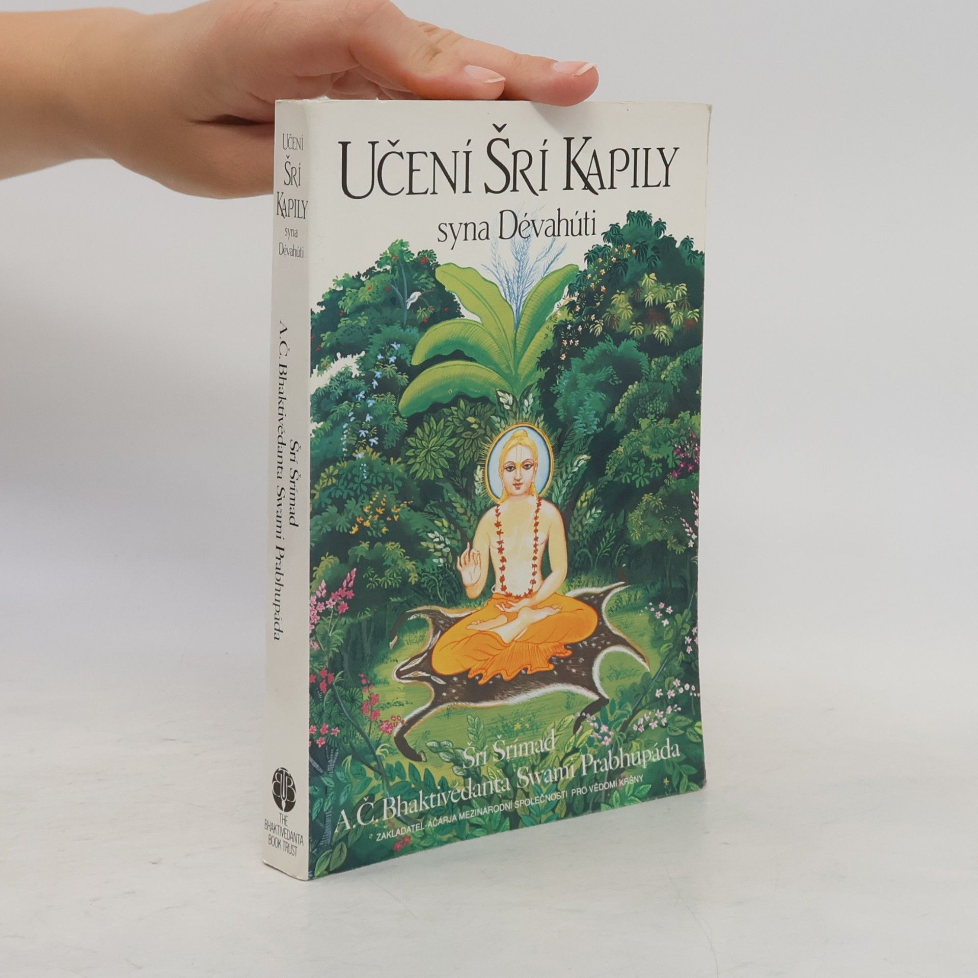 A. C. Bhaktivédánta Svámí Prabhupáda Učení Šrí Kapily syna Dévahúti. Transcendentální učení Prahláda Mahárádže