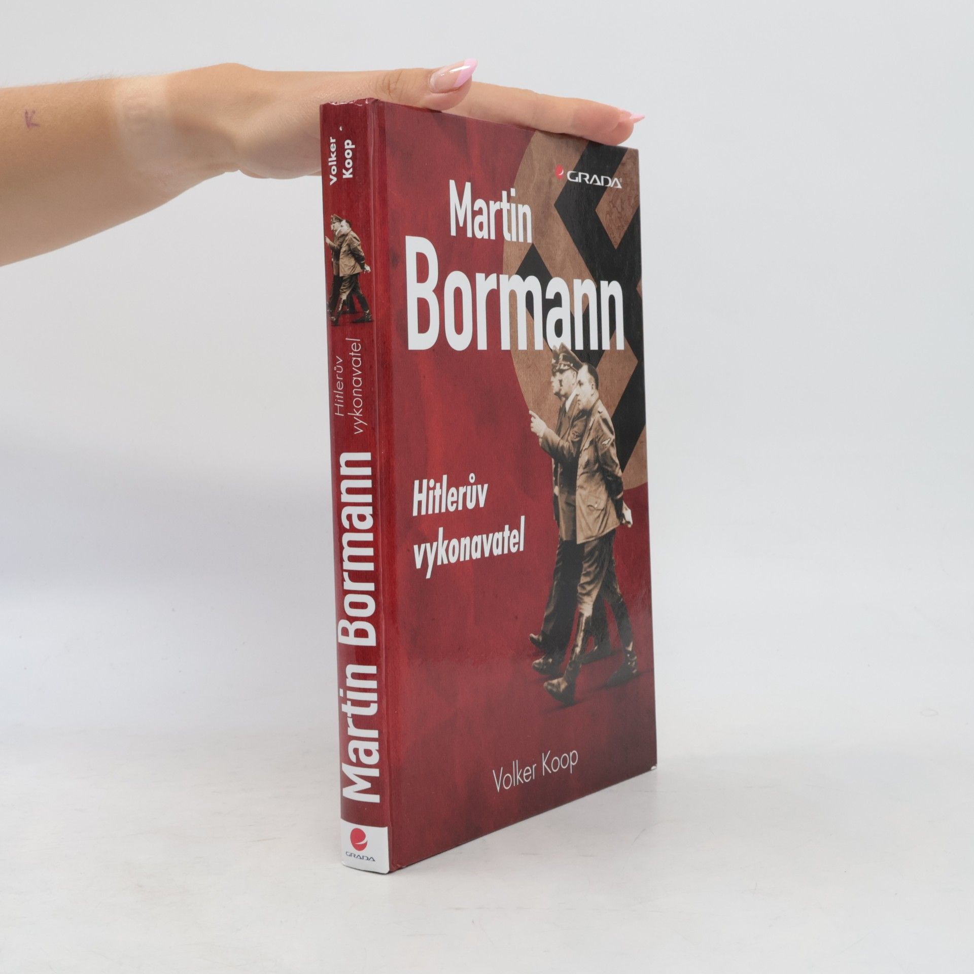 Volker Koop Martin Bormann: Hitlerův vykonavatel