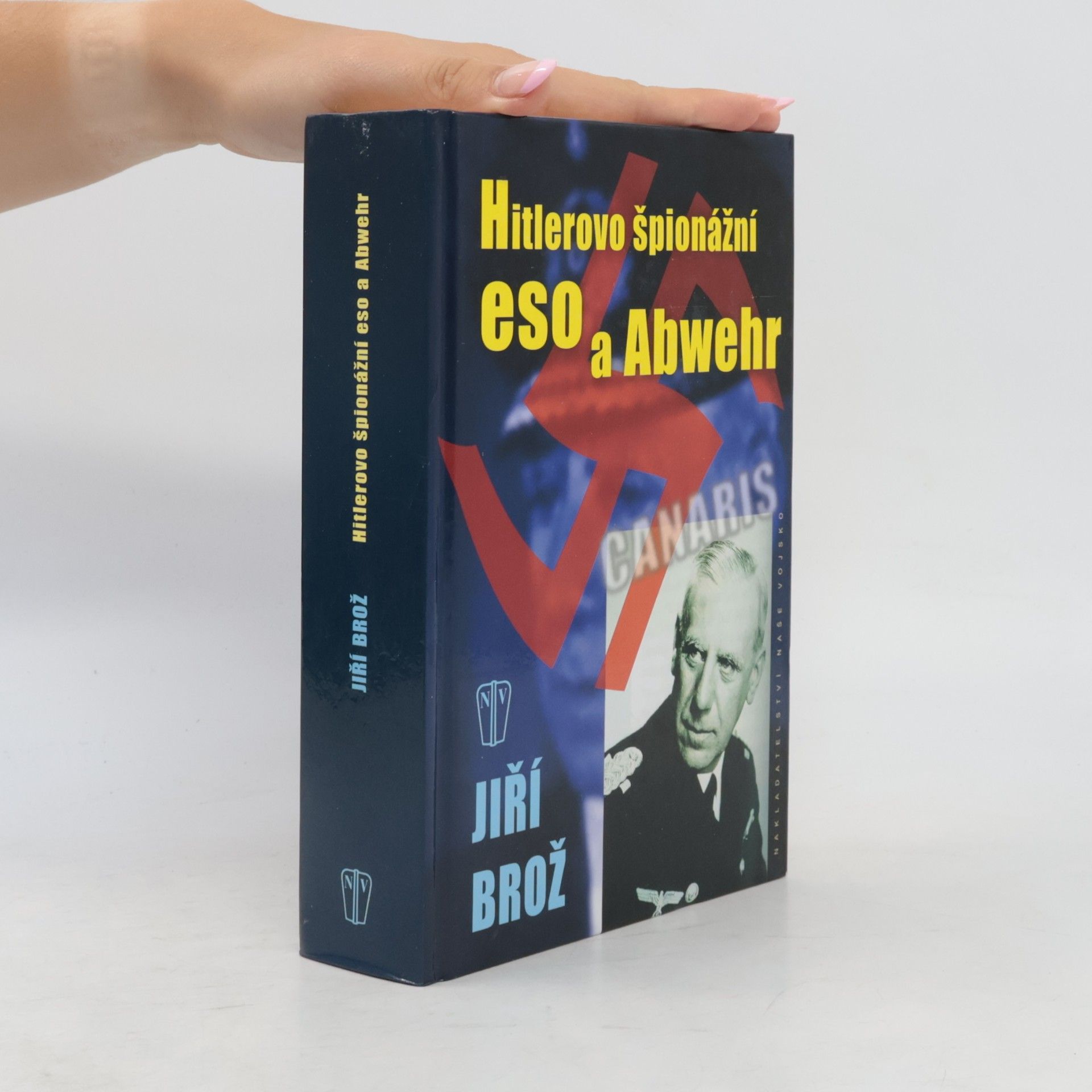 Jiří Brož Hitlerovo špionážní eso a Abwehr