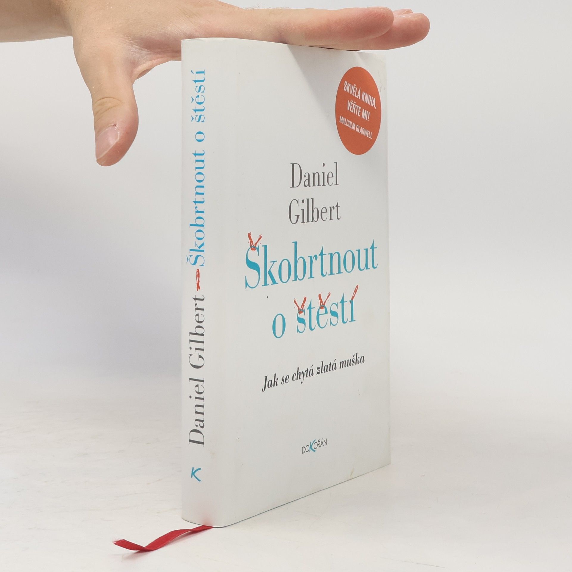 Daniel Todd Gilbert Škobrtnout o štěstí. Jak se chytá zlatá muška