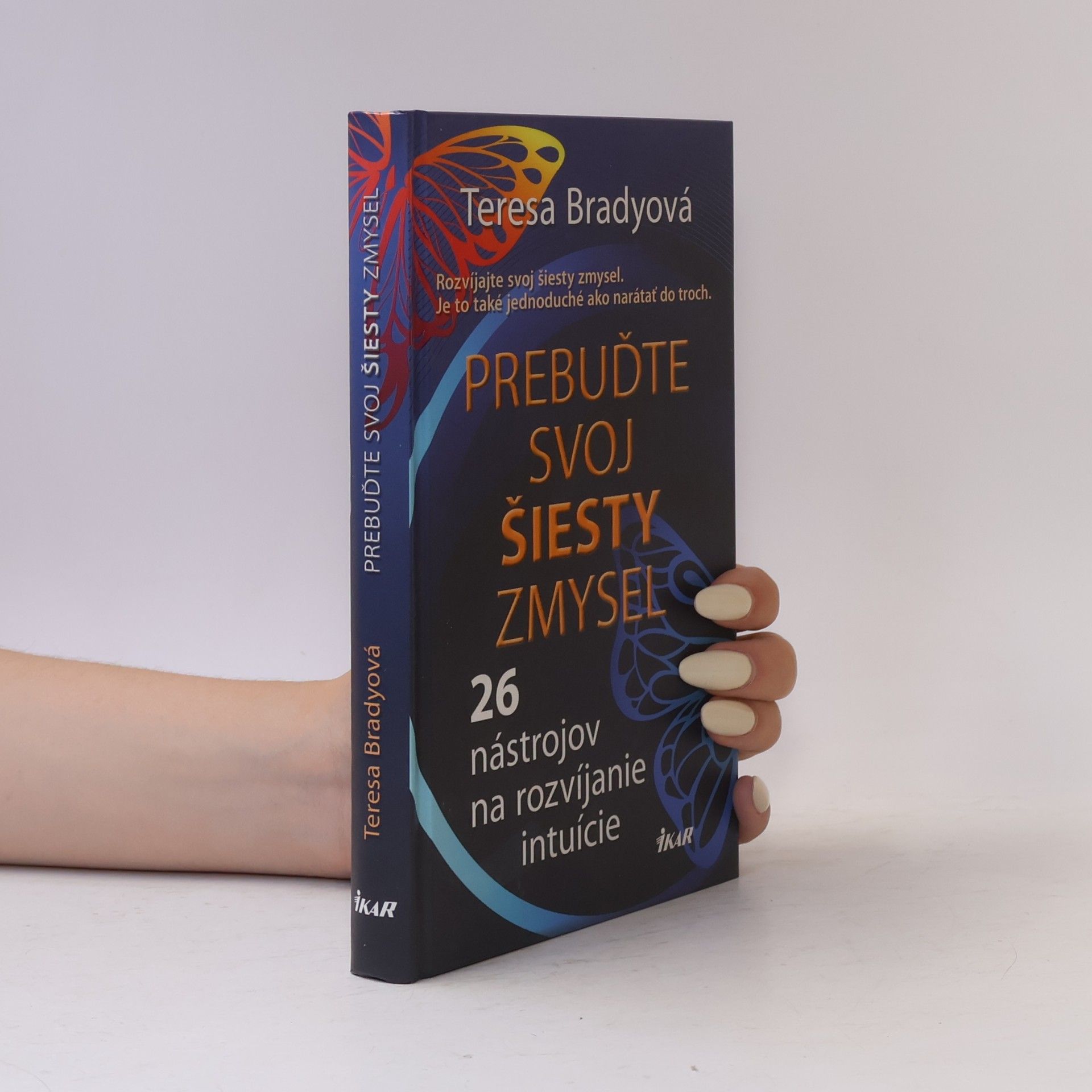 Teresa Bradyová Prebuďte svoj šiesty zmysel (26 nástrojov na rozvíjanie intuície)