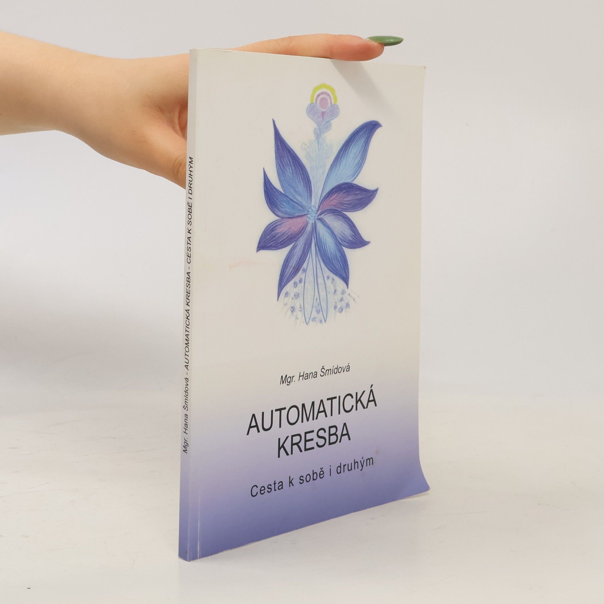Hana Šmídová Automatická kresba. Cesta k sobě i druhým