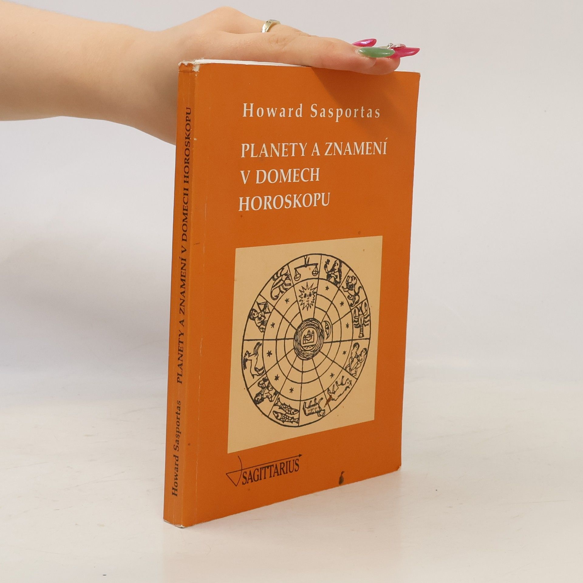 Howard Sasportas Planety a znamení v domech horoskopu : (úvod do problematiky výkladu astrologických domů - 2. díl)