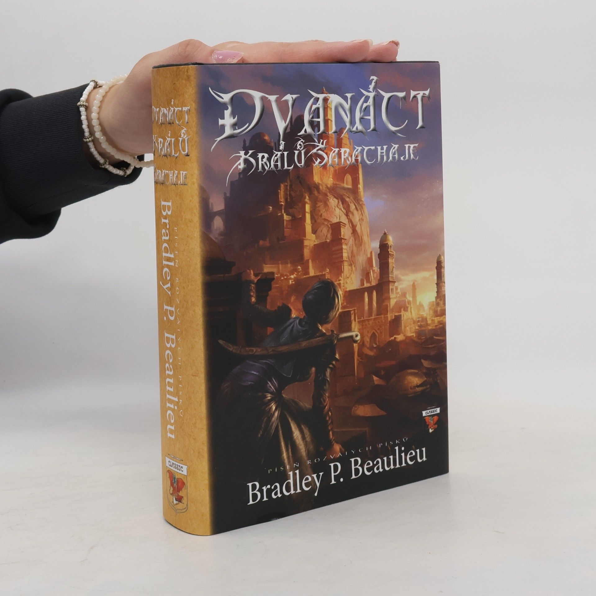 Bradley P. Beaulieu Píseň rozvátých písků. Dvanáct králů Šarachaje