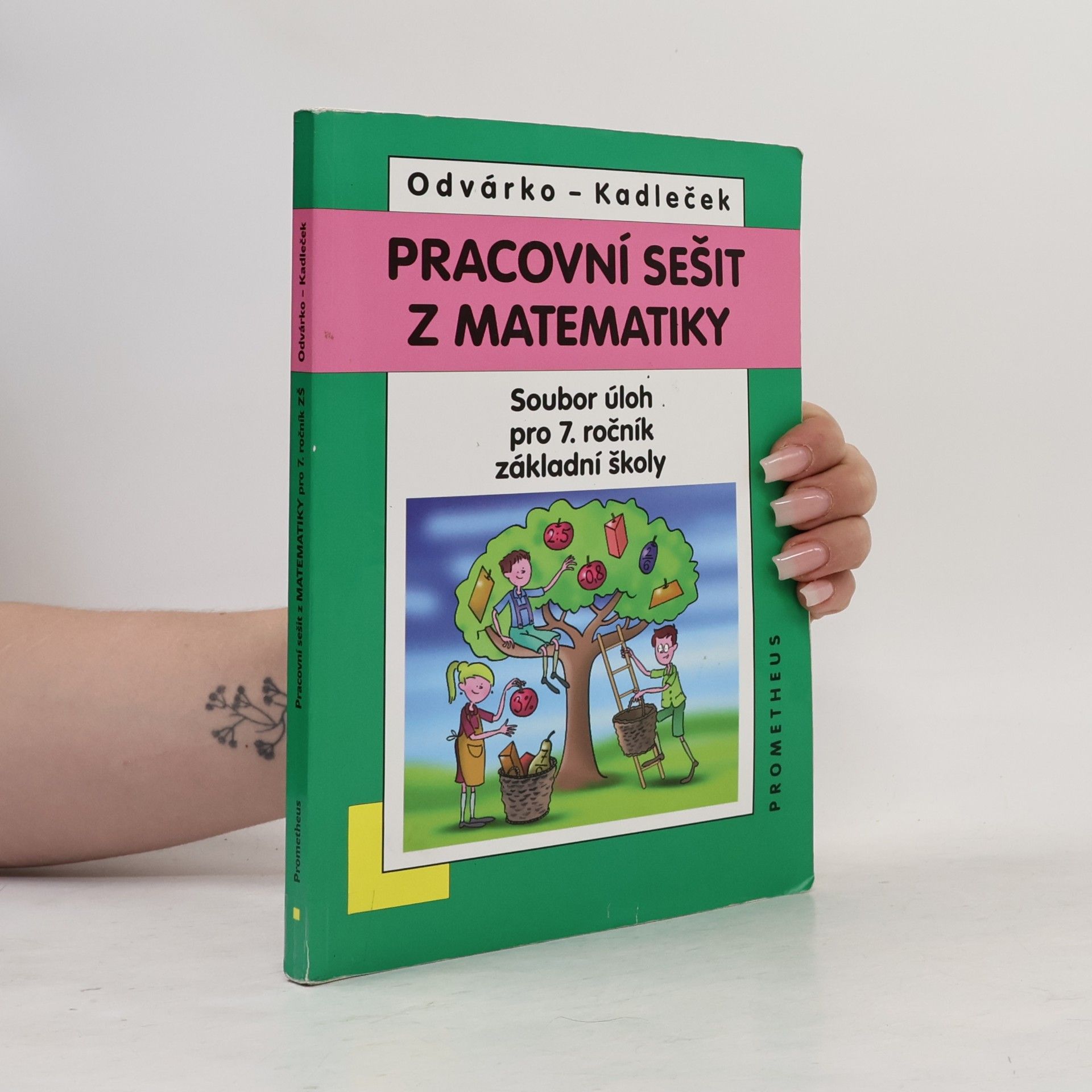 Oldřich Odvárko Pracovní sešit z matematiky: soubor úloh pro 7. ročník základní školy