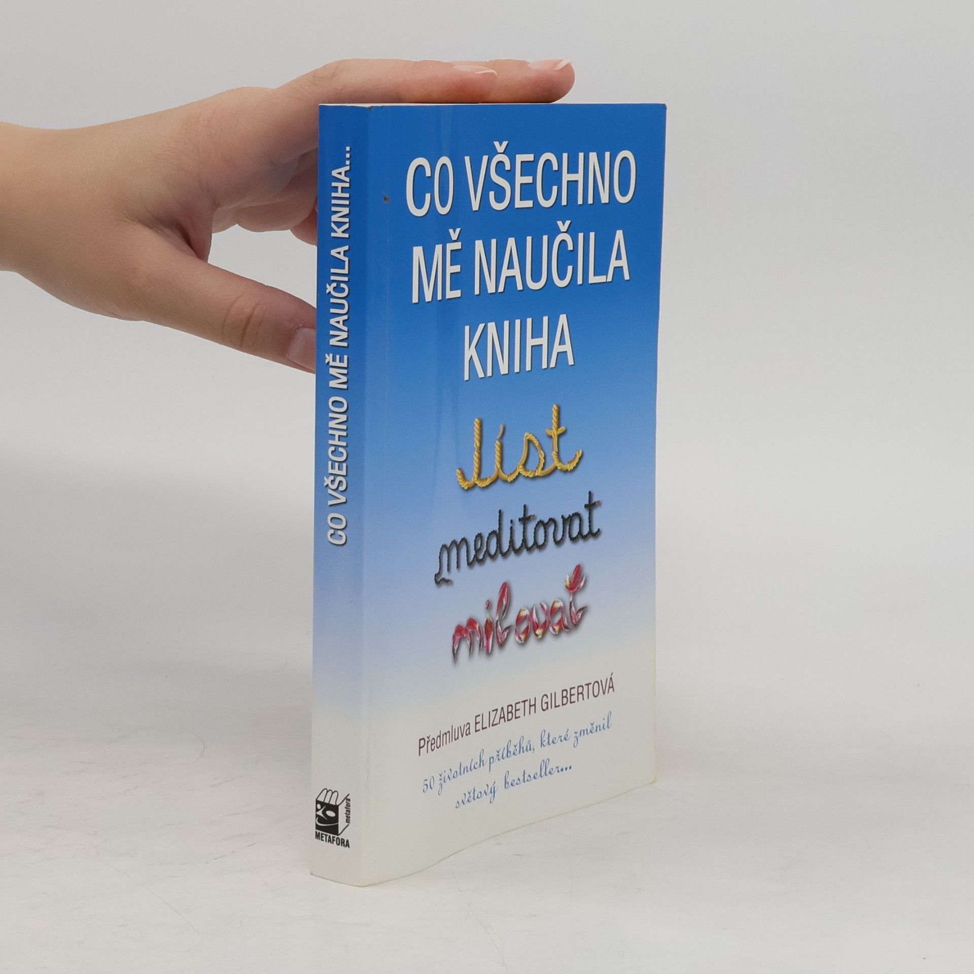 Lumír Mikulka Co všechno mě naučila kniha Jíst, meditovat, milovat