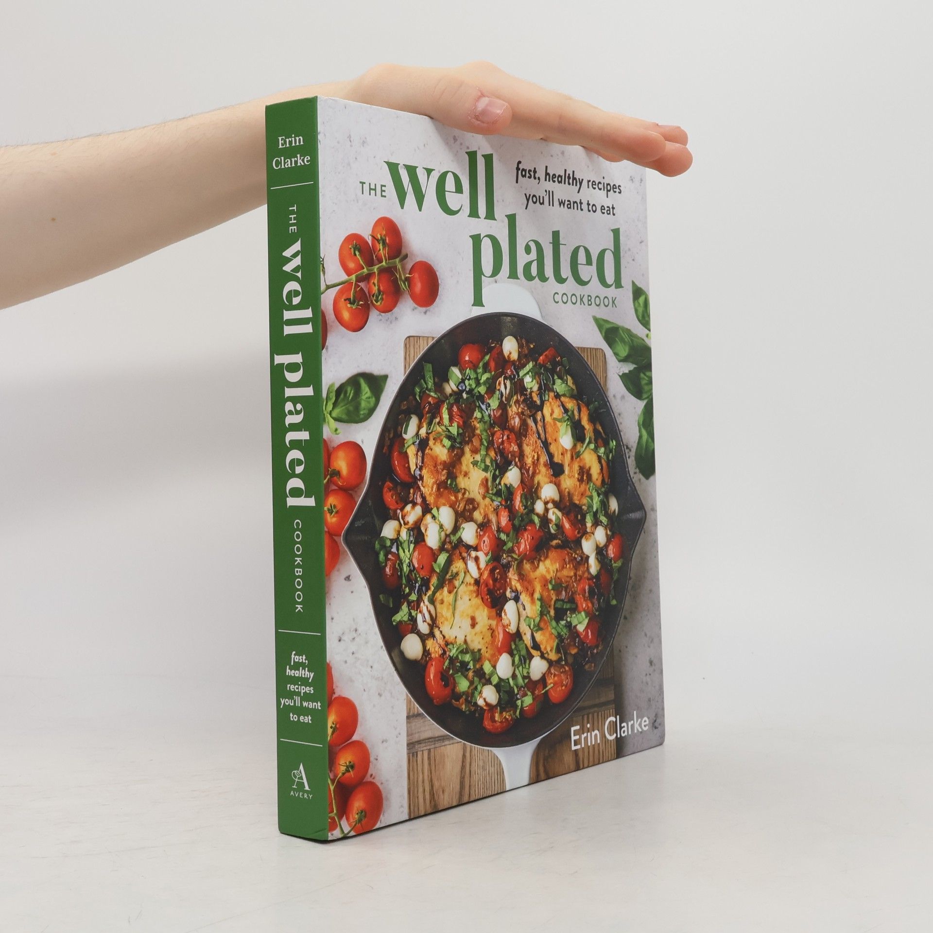 Erin Clarke The Well Plated Cookbook