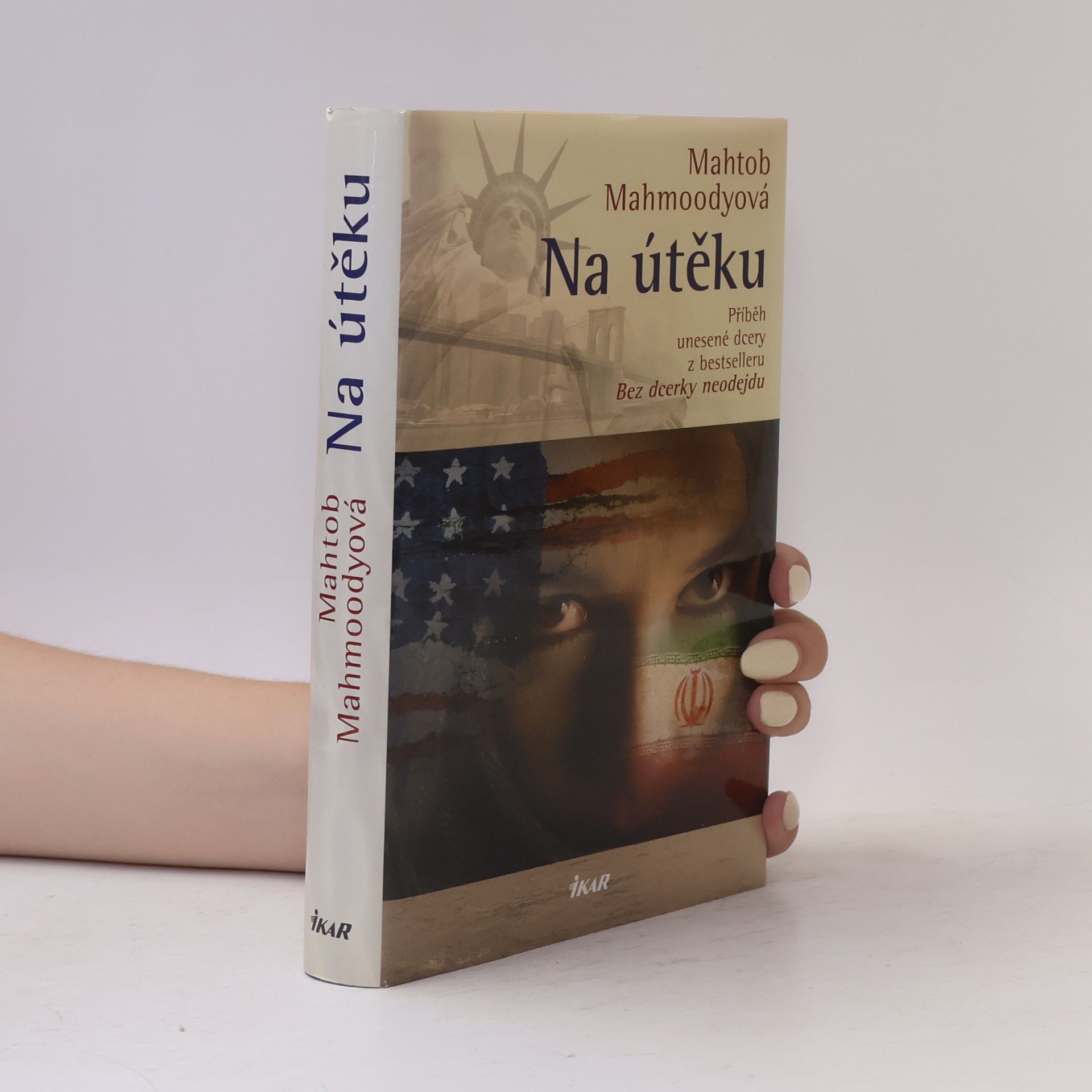 Mahtob Mahmoody Na útěku. Příběh unesené dcery z bestselleru Bez dcerky neodejdu
