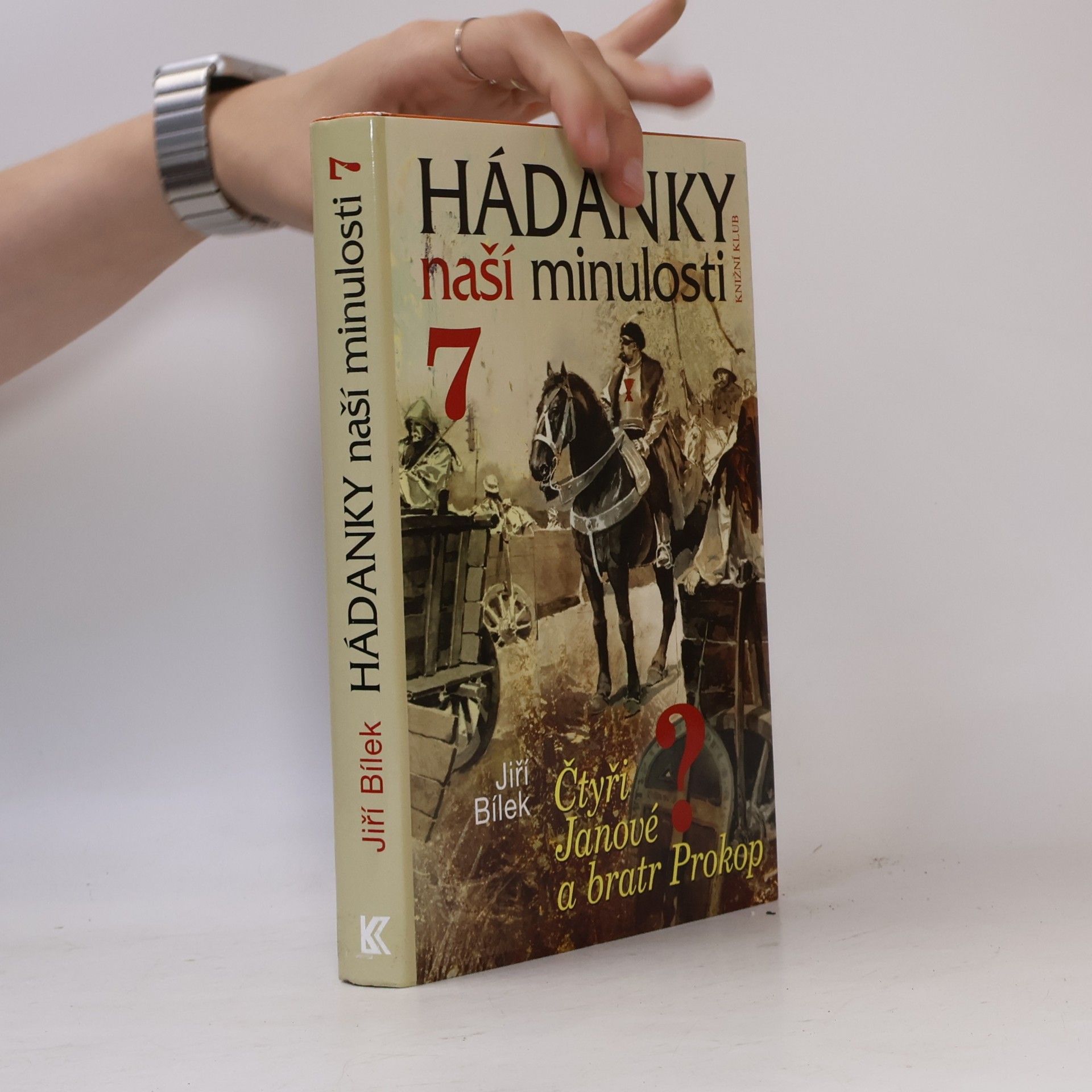 Jiří Bílek Hádanky naší minulosti 7. Čtyři Janové a bratr Prokop