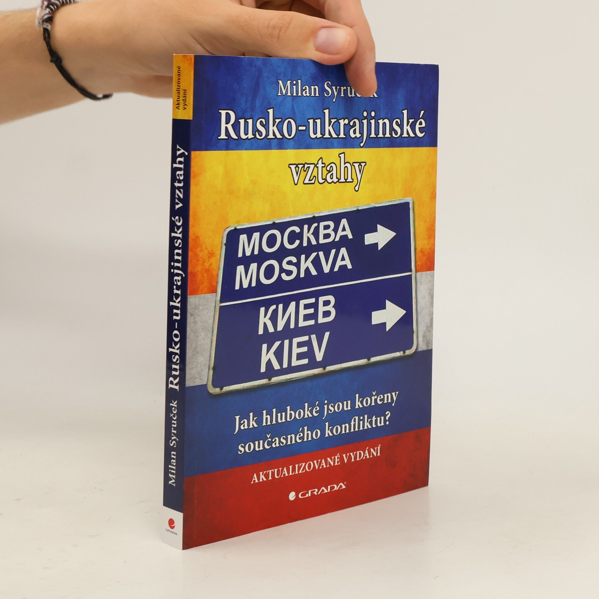 Milan Syruček Rusko-ukrajinské vztahy - Jak hluboké jsou kořeny současného konfliktu?