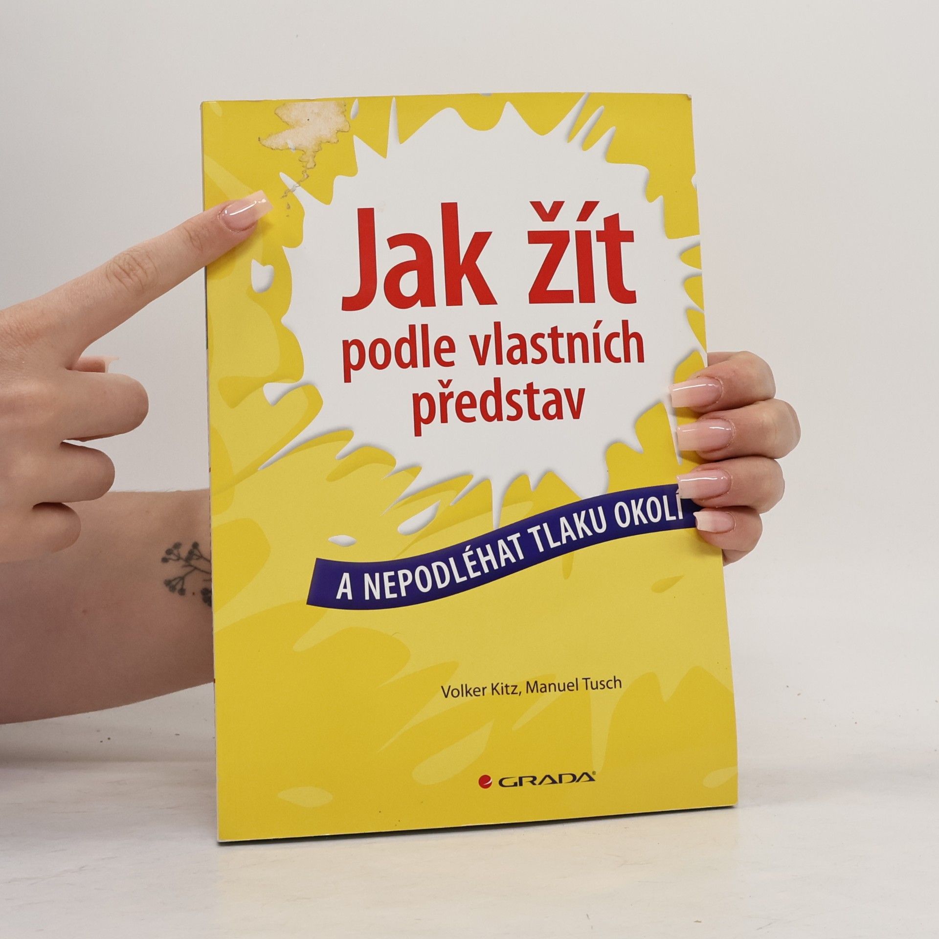 Volker Kitz Jak žít podle vlastních představ a nepodléhat tlaku okolí