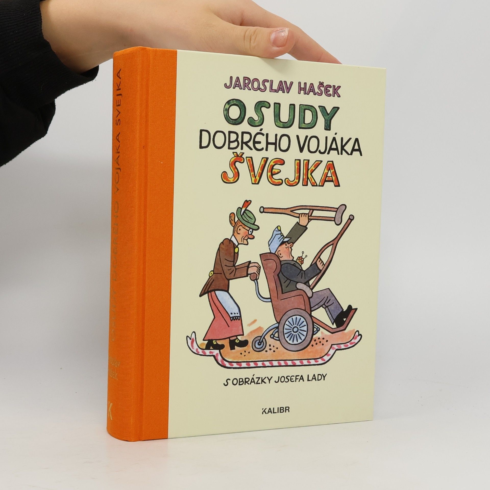 Jaroslav Hašek Osudy dobrého vojáka Švejka za světové války. Díl I-IV