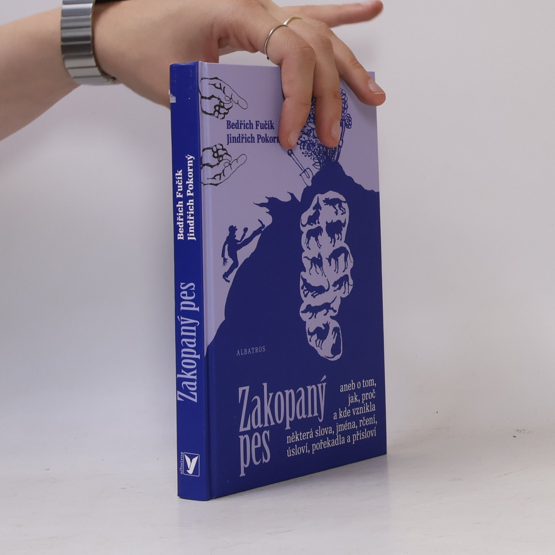 Bedřich Fučík Zakopaný pes, aneb, O tom, jak, proč a kde vznikla některá slova, jména, rčení, úsloví, pořekadla a přísloví
