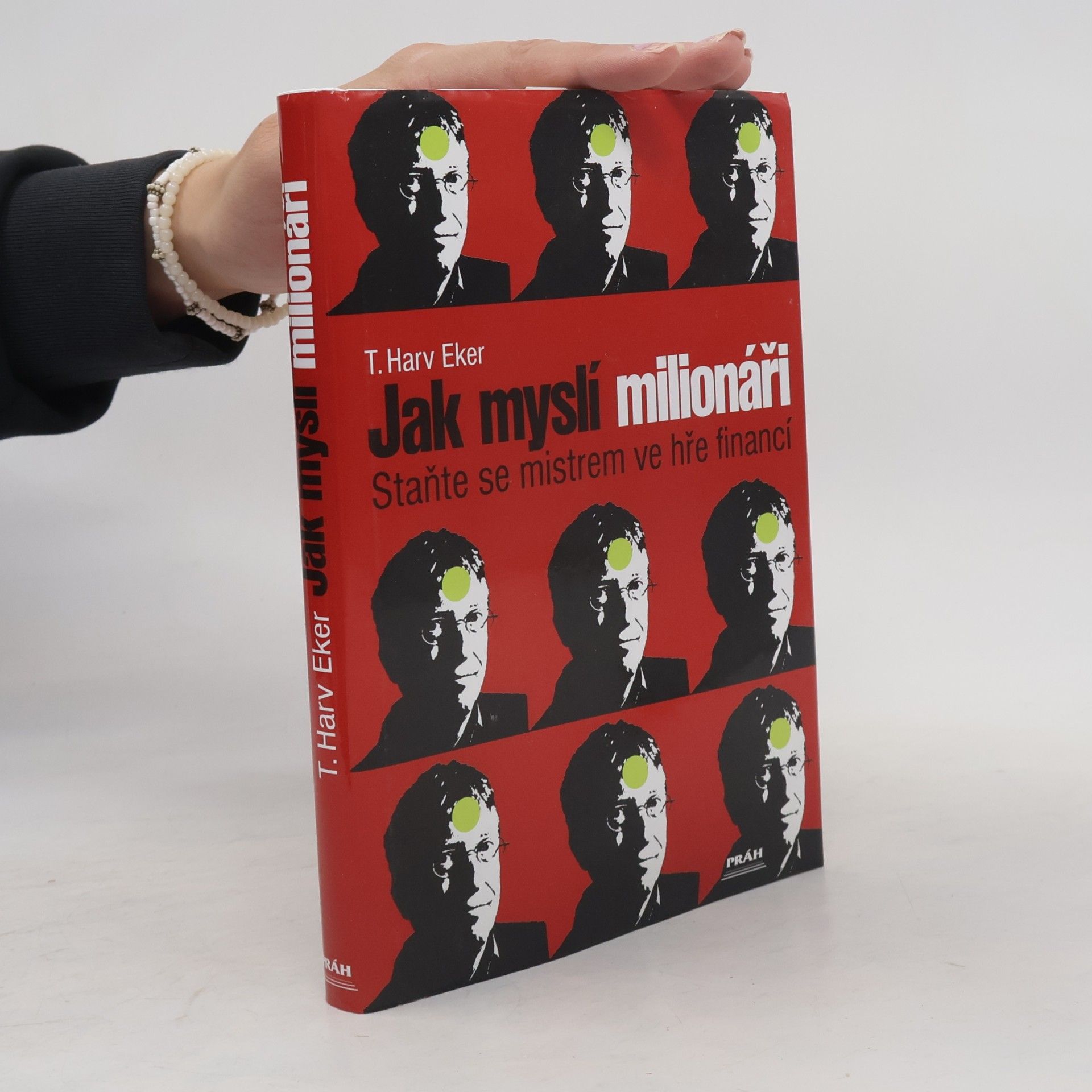 Harv Eker Jak myslí milionáři. Staňte se mistrem ve hře financí